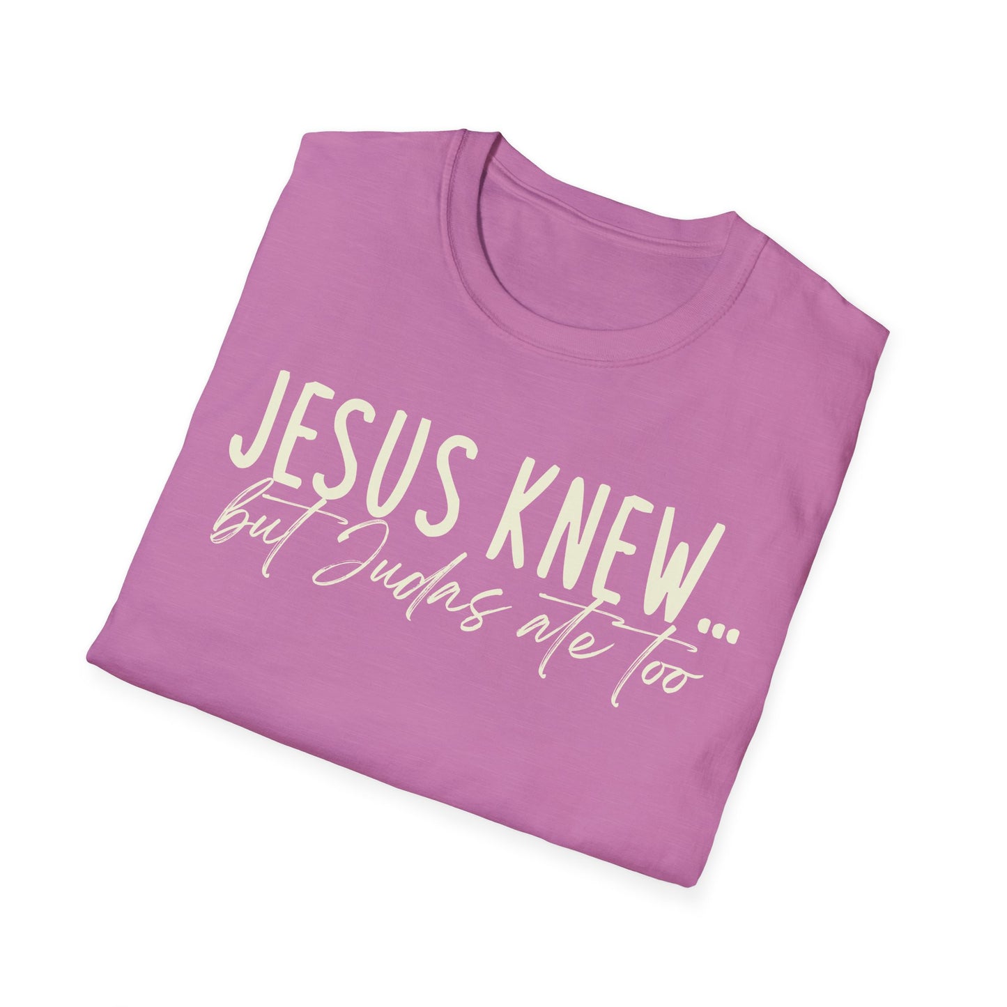 Jesus Knew Gildan Softstyle T-Shirt