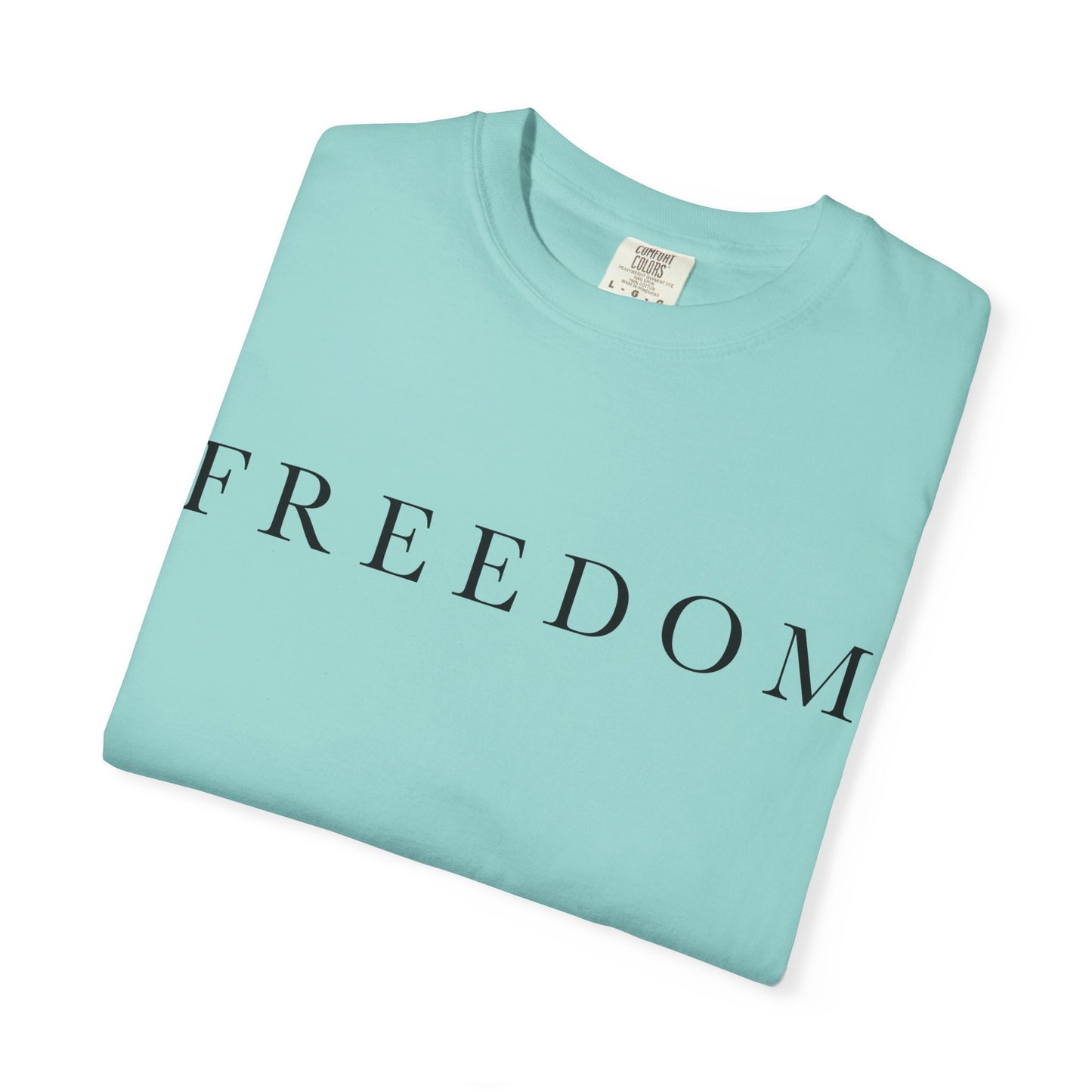 Garment-Dyed Freedom T-Shirt, Unisex Tee, Casual Wear, Gift for Freedom Lovers, Everyday Comfort, Summer Fashion