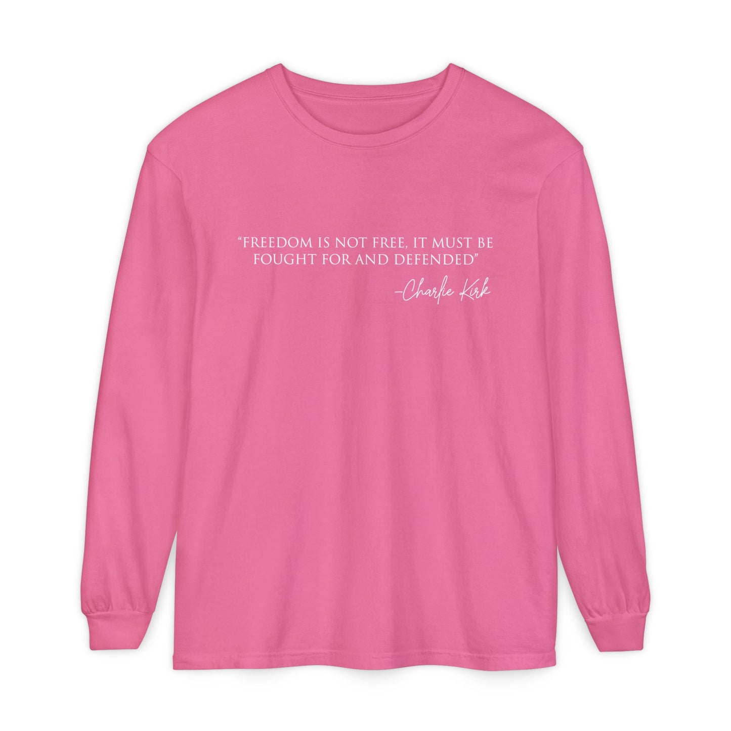 Freedom Quote Long Sleeve Tee - Unisex Garment-Dyed T-Shirt | Casual Wear, Gift for Men & Women, Inspirational, Everyday Comfort