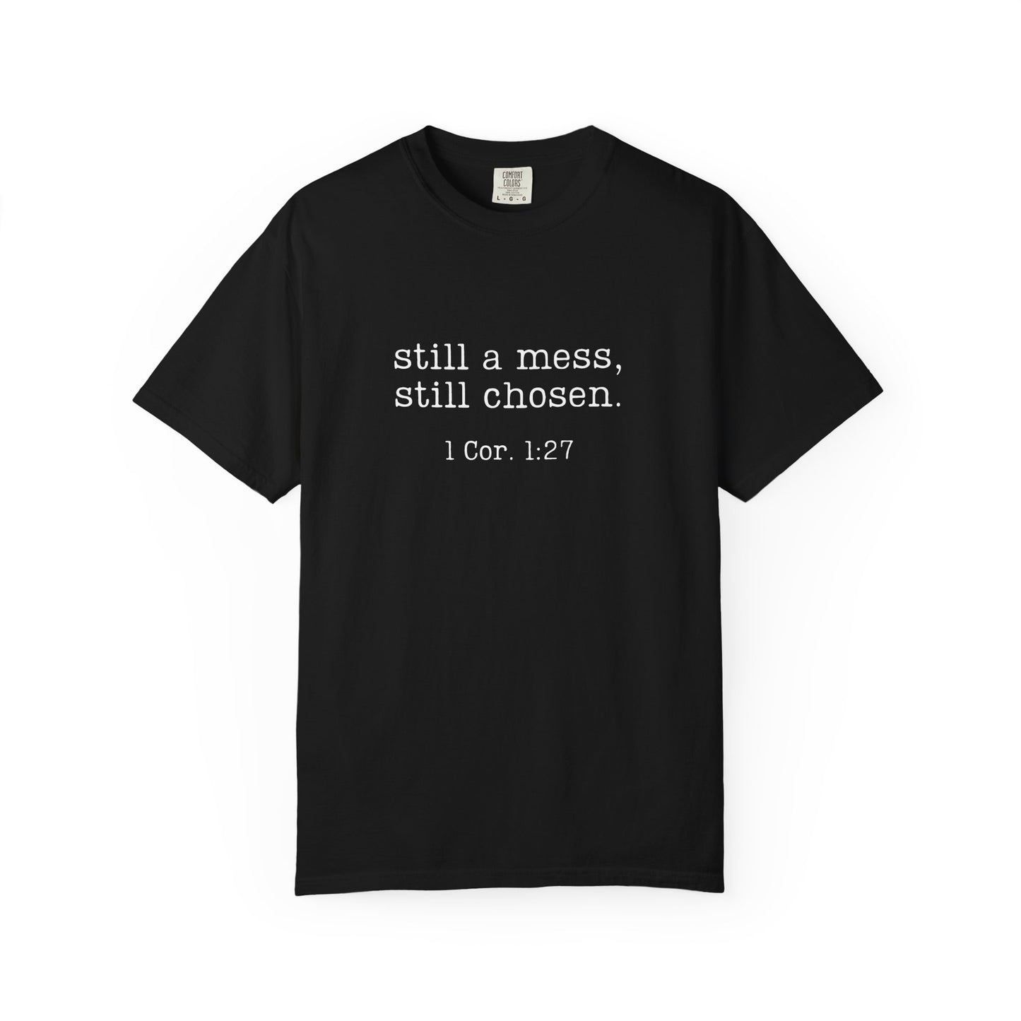 Still A Mess Comfort Colors