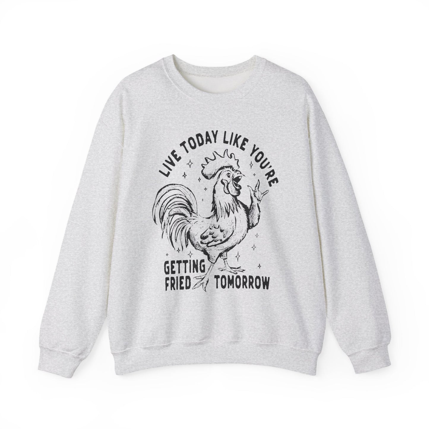 Live Today Crewneck Sweatshirt, Funny Gift, Cozy Sweatshirt, Unisex Fashion, Casual Wear, Gift for Him/Her