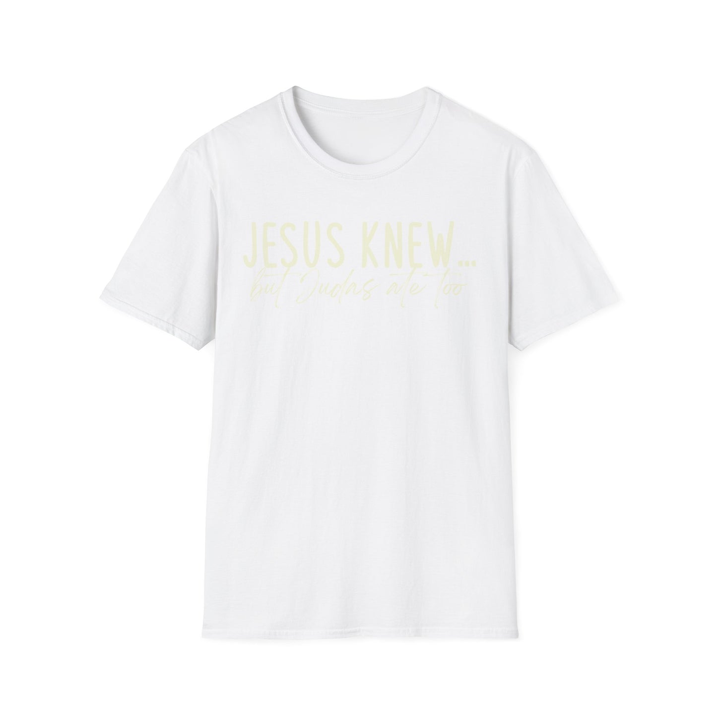 Jesus Knew Gildan Softstyle T-Shirt