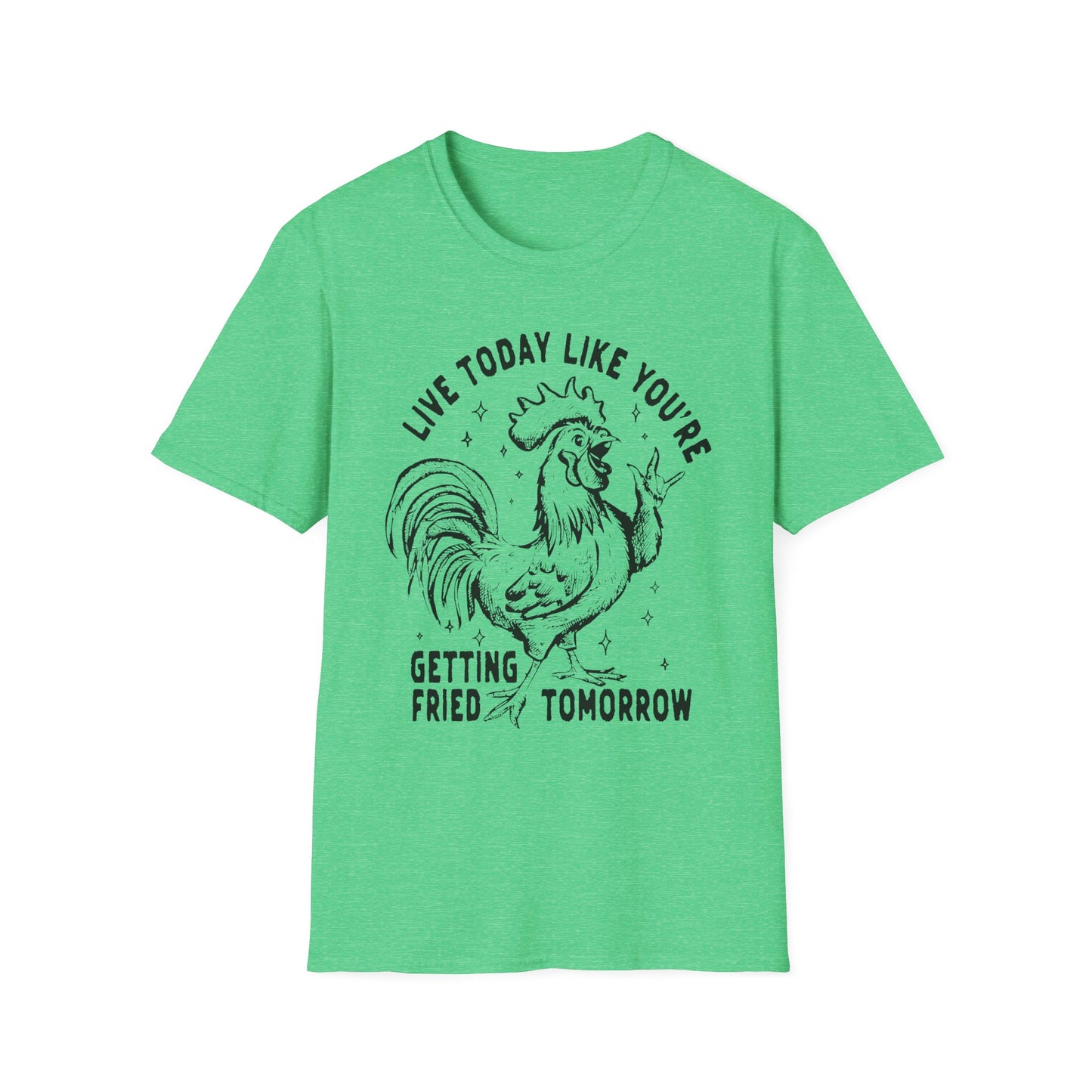 Funny Graphic T-Shirt, Live Today Like You're Getting Fried Tomorrow Tee, Gift for Chicken Lovers, Casual Wear, Humorous Shirt