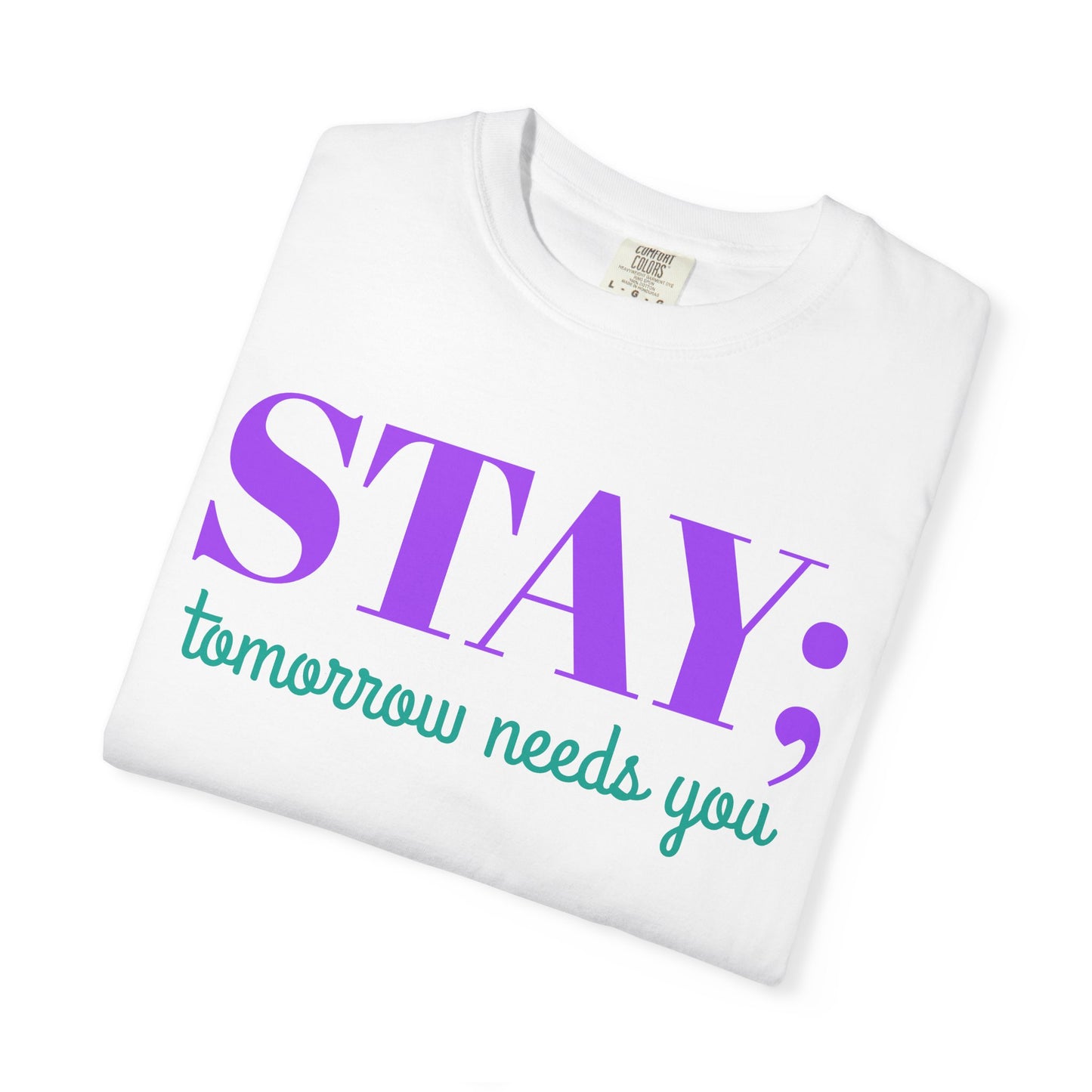 Stay Tomorrow Needs You T-shirt