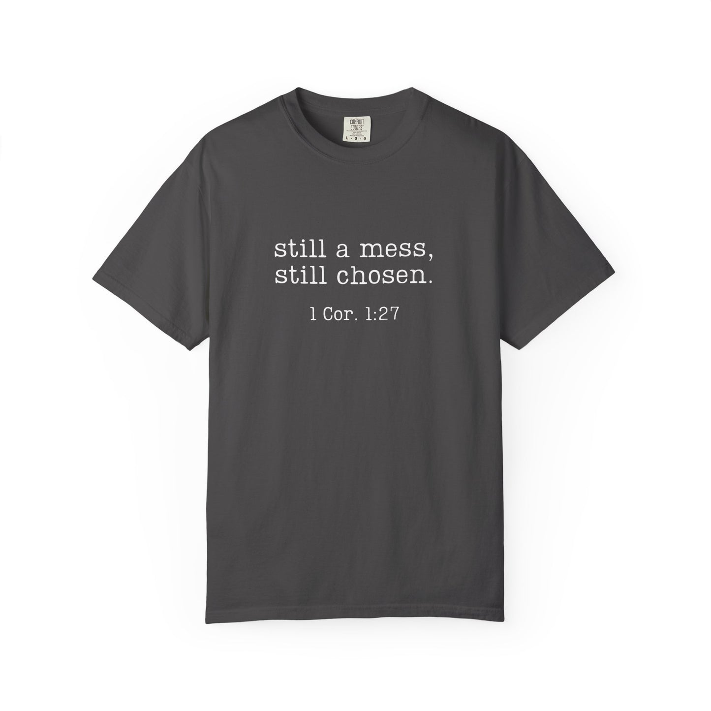 Still A Mess Comfort Colors