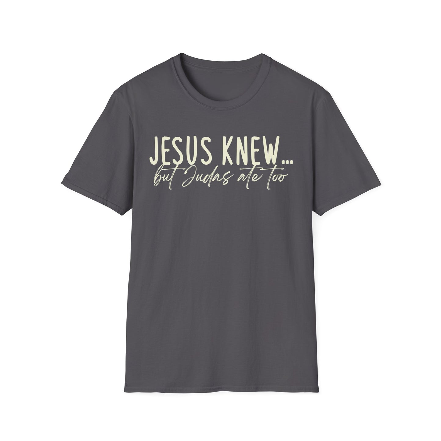 Jesus Knew Gildan Softstyle T-Shirt