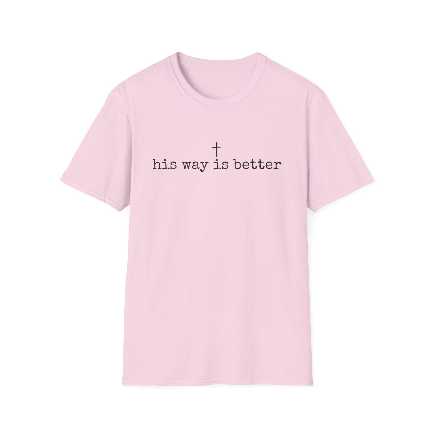 His Way Is Better Gildan Softstyle