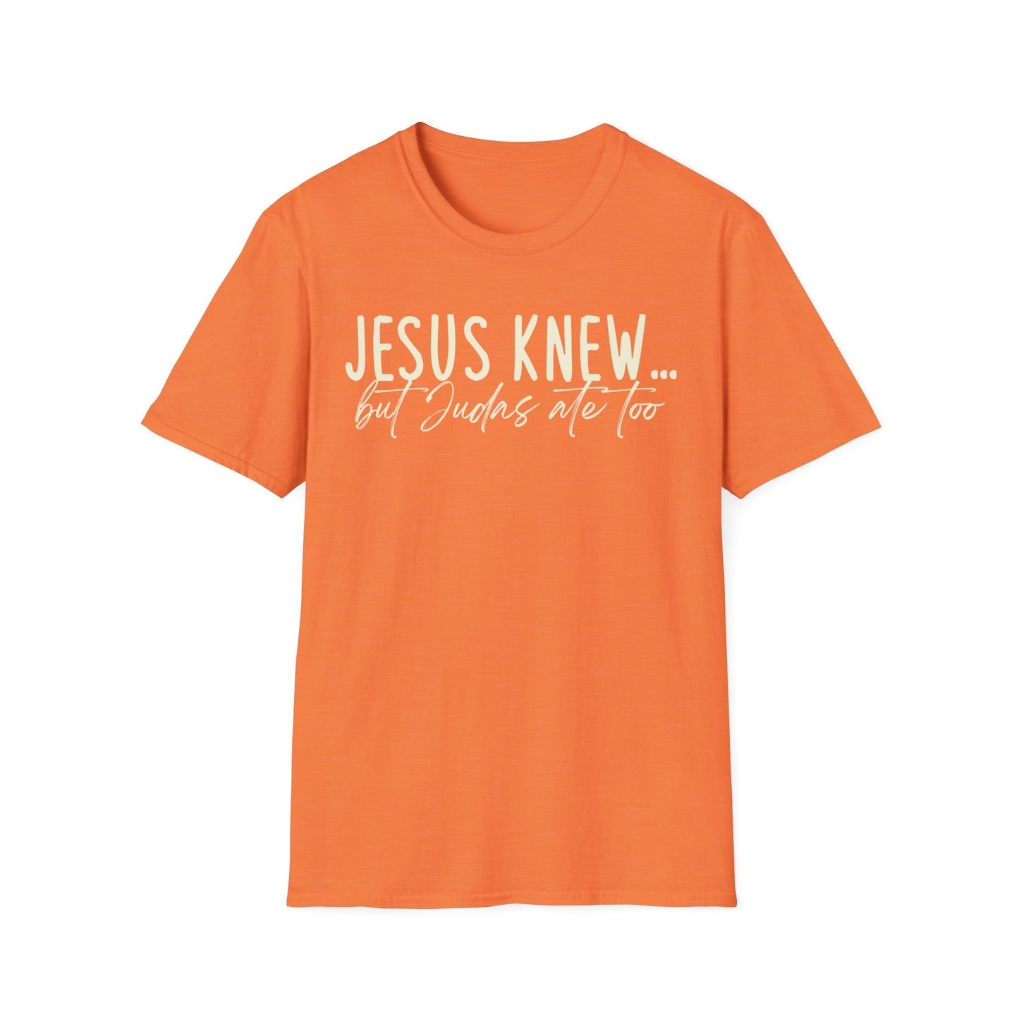 Jesus Knew Gildan Softstyle T-Shirt