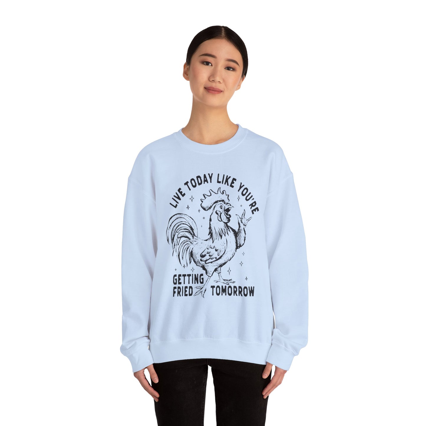 Live Today Crewneck Sweatshirt, Funny Gift, Cozy Sweatshirt, Unisex Fashion, Casual Wear, Gift for Him/Her