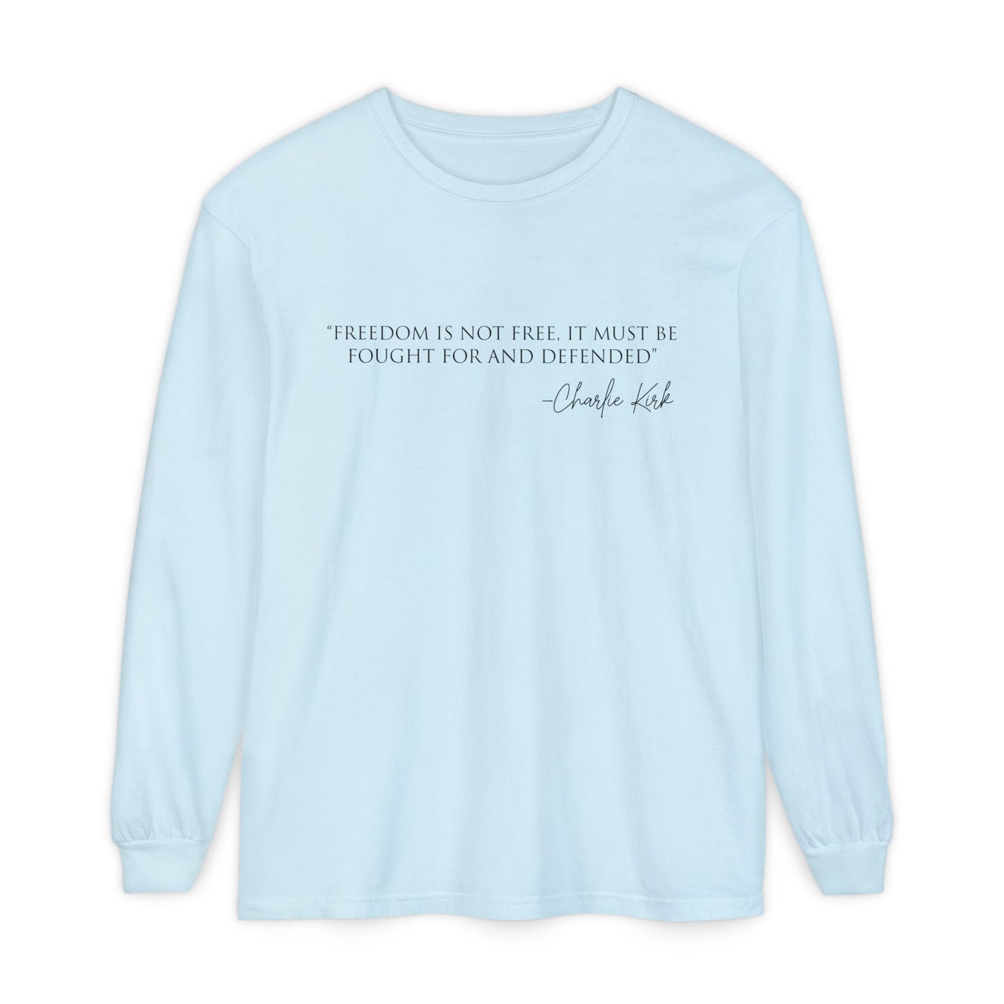Freedom Quote Long Sleeve T-Shirt, Inspirational Fashion, Unisex Tee, Casual Wear, Thoughtful Gift, Everyday Statement