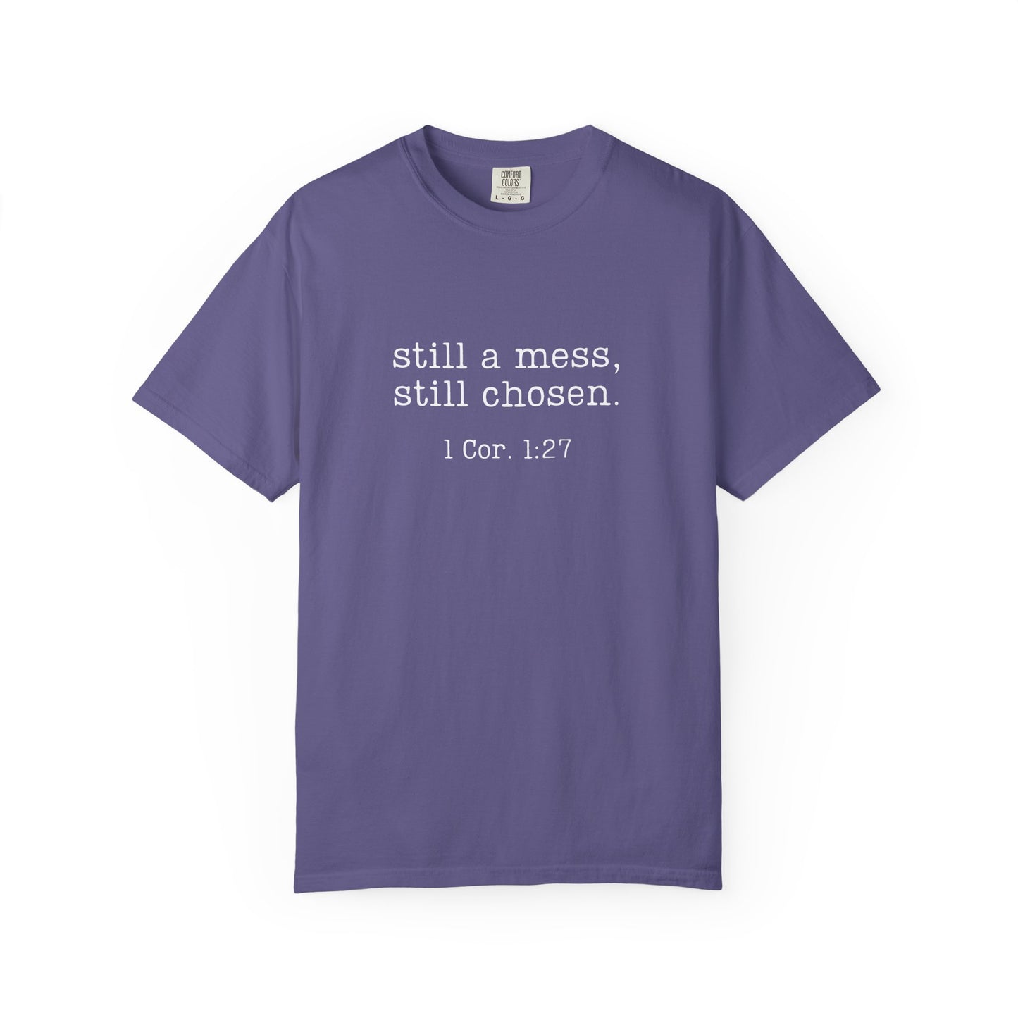 Still A Mess Comfort Colors