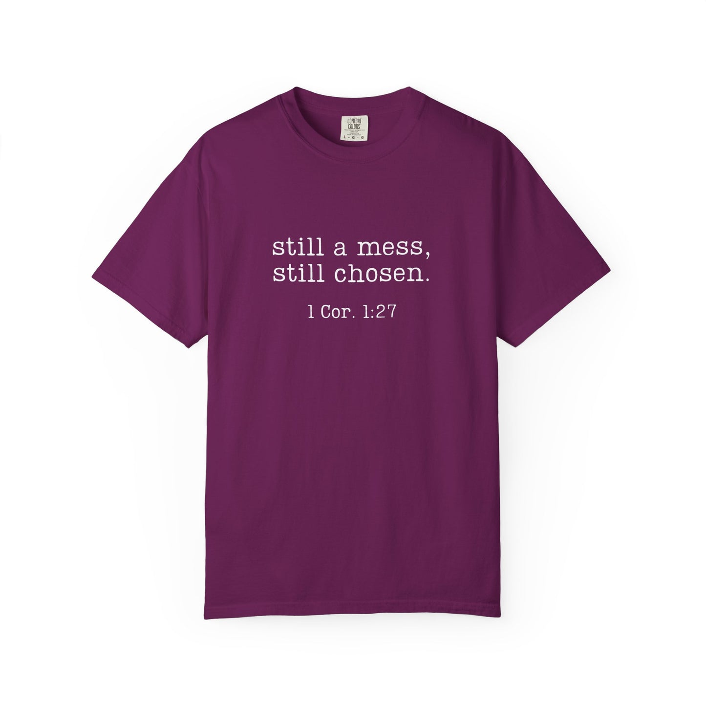 Still A Mess Comfort Colors