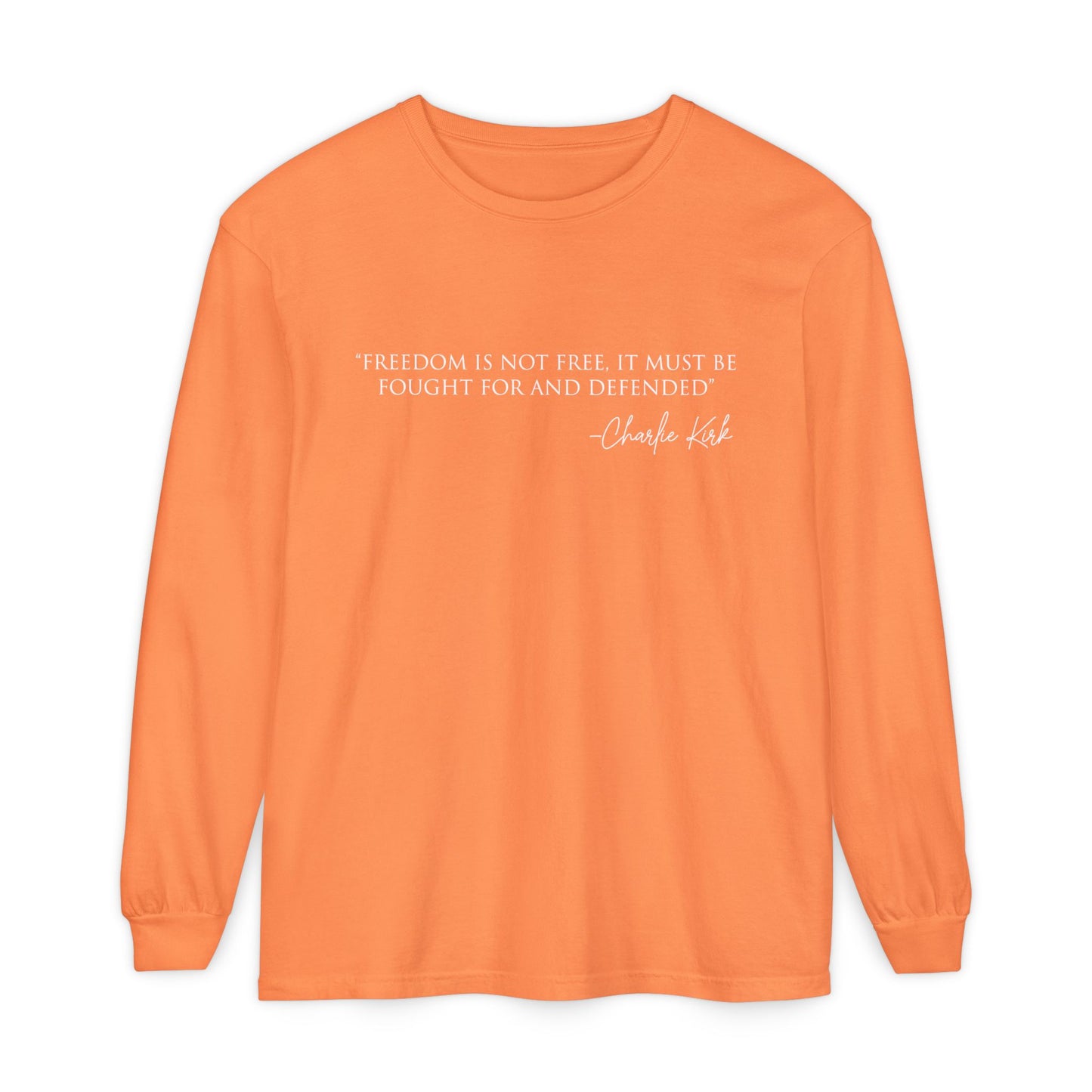 Freedom Quote Long Sleeve Tee - Unisex Garment-Dyed T-Shirt | Casual Wear, Gift for Men & Women, Inspirational, Everyday Comfort