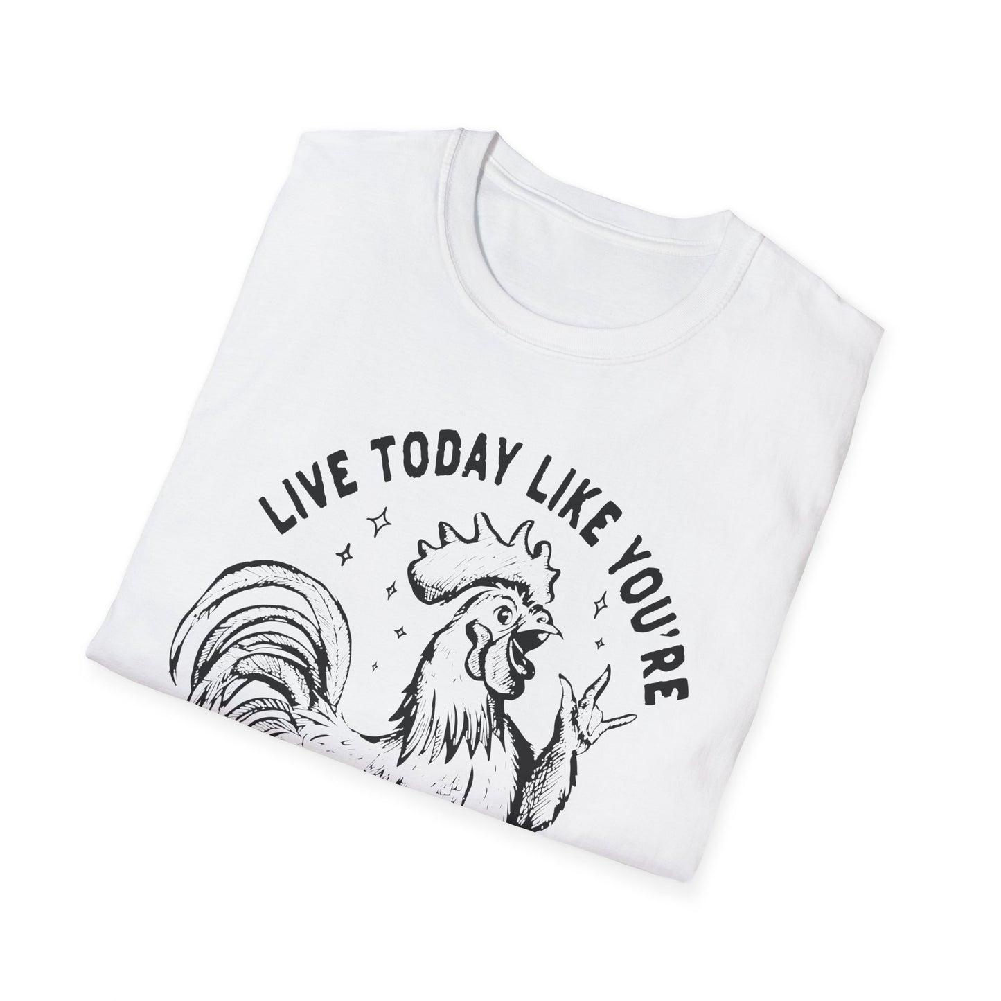 Funny Graphic T-Shirt, Live Today Like You're Getting Fried Tomorrow Tee, Gift for Chicken Lovers, Casual Wear, Humorous Shirt