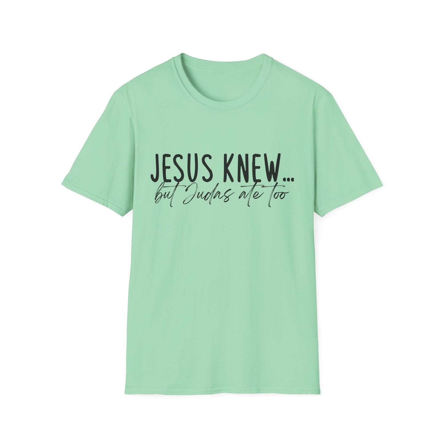 Jesus Knew Gildan Softstyle