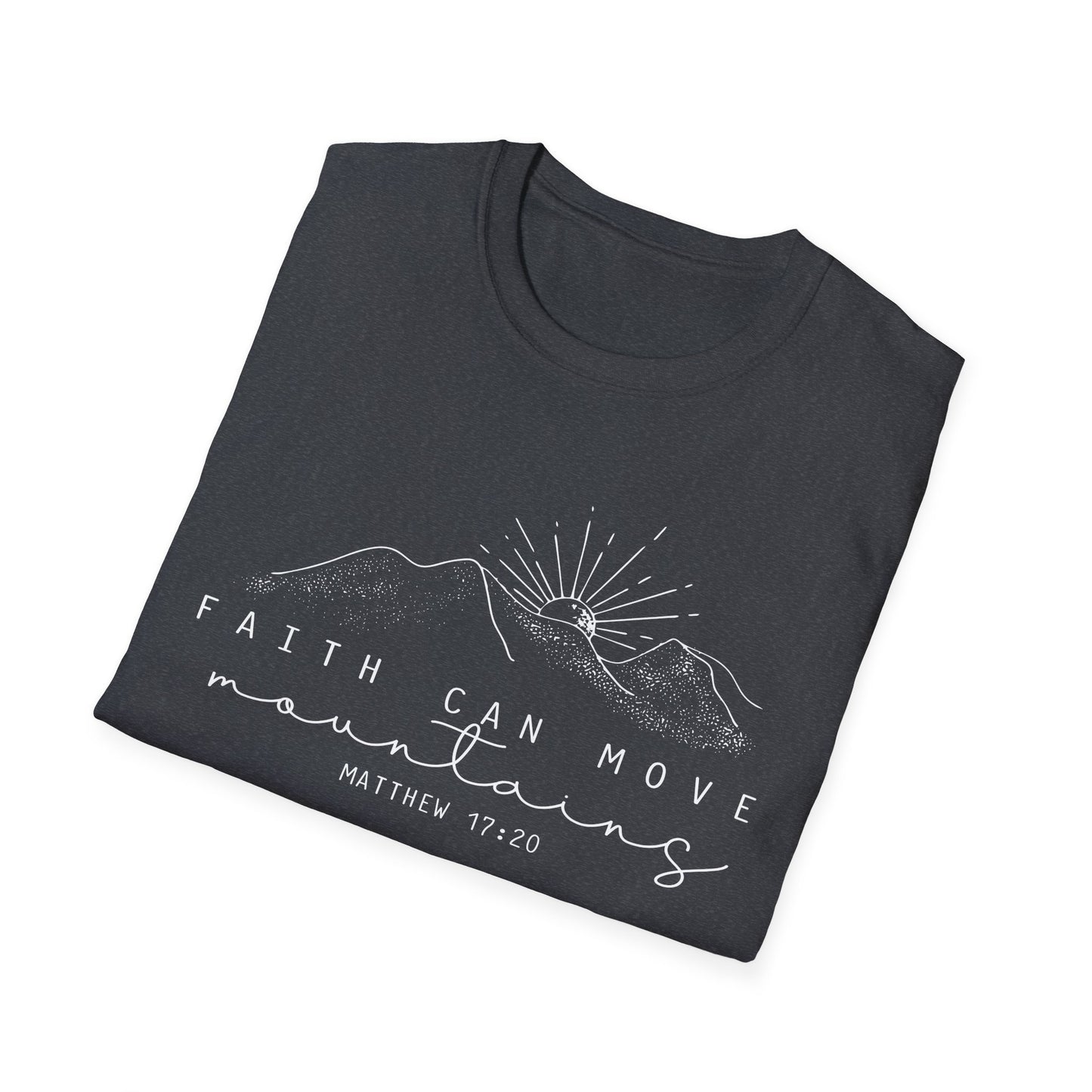 Faith Can Move Mountains Gildan Softstyle