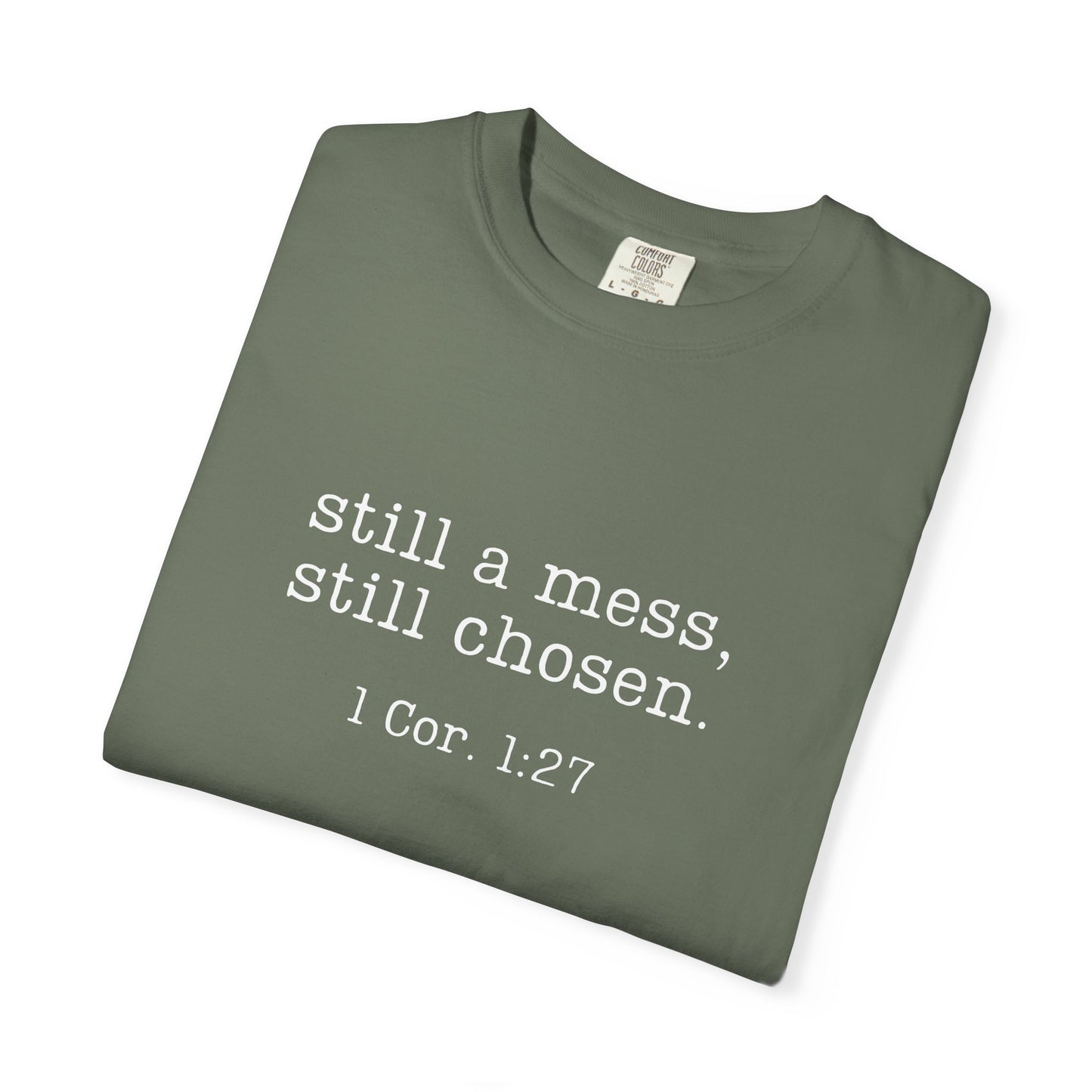 Still A Mess Comfort Colors