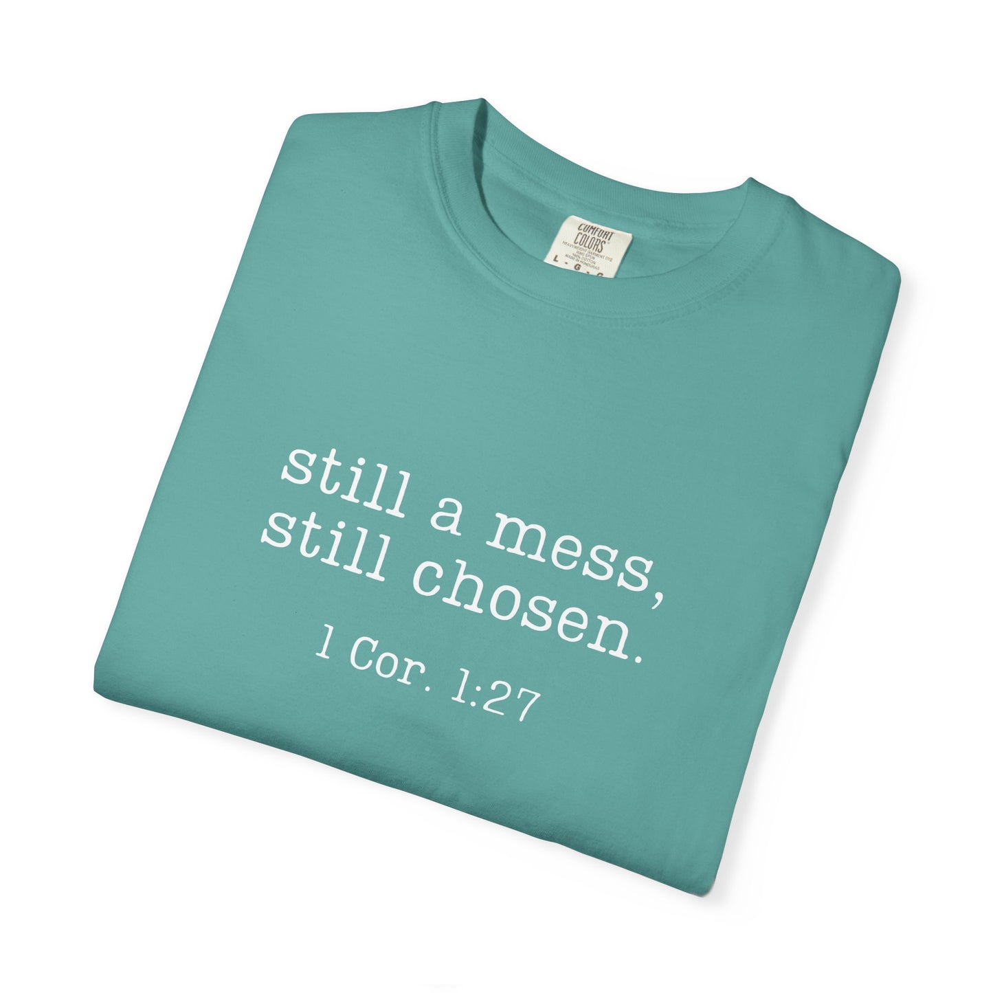 Still A Mess Comfort Colors