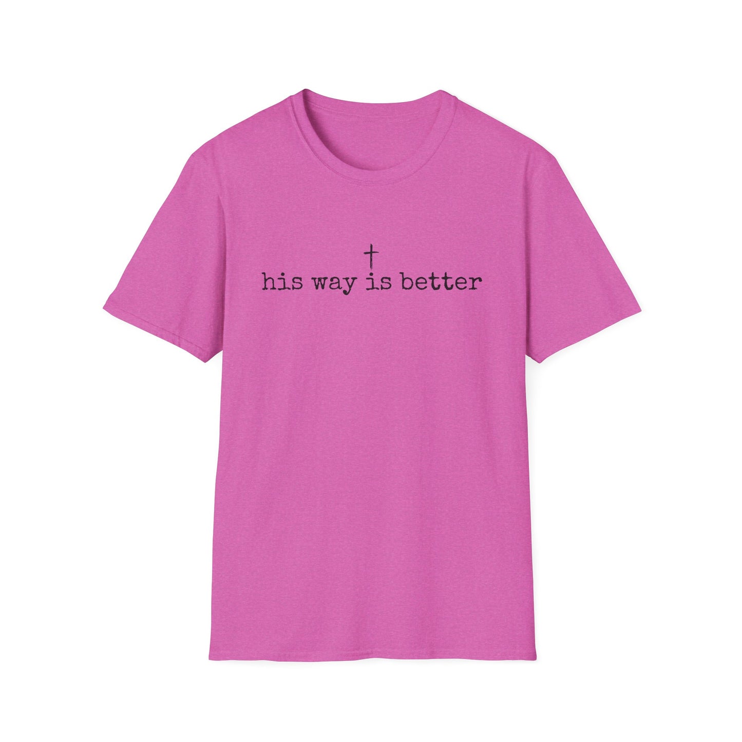 His Way Is Better Gildan Softstyle