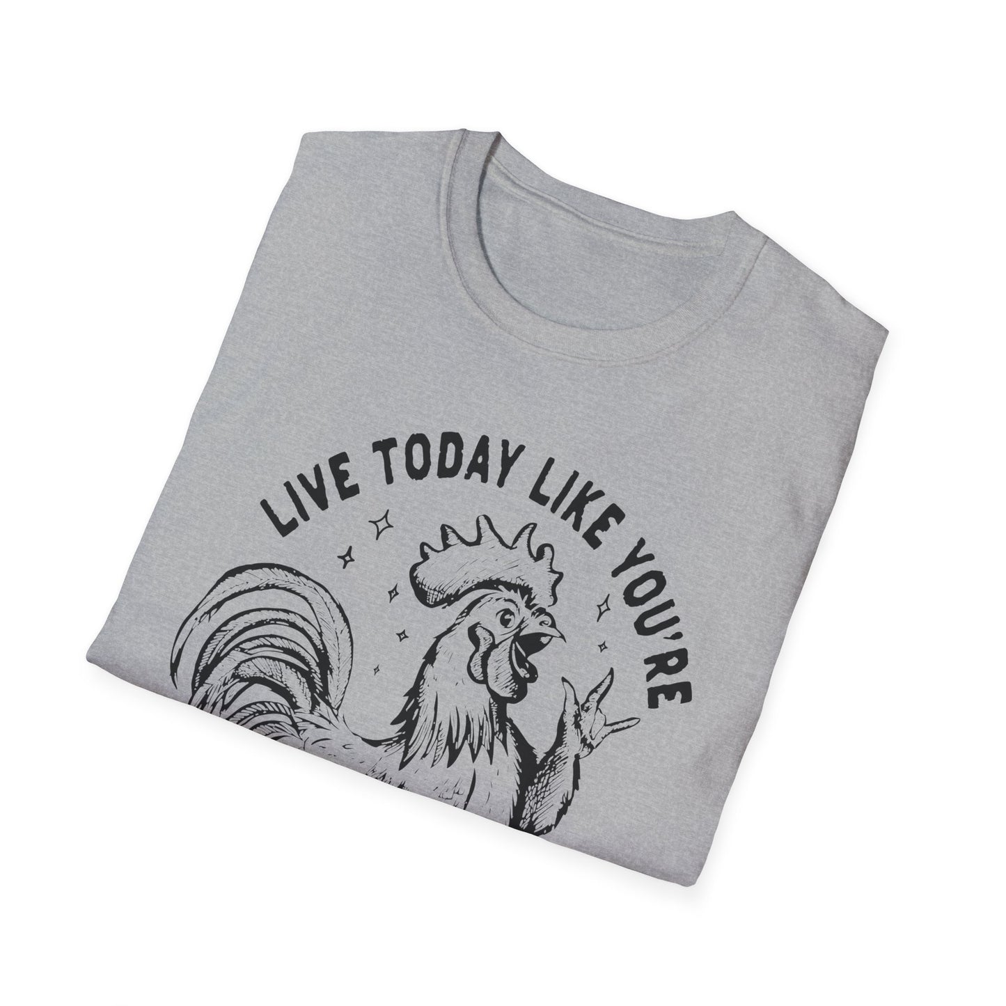 Funny Graphic T-Shirt, Live Today Like You're Getting Fried Tomorrow Tee, Gift for Chicken Lovers, Casual Wear, Humorous Shirt