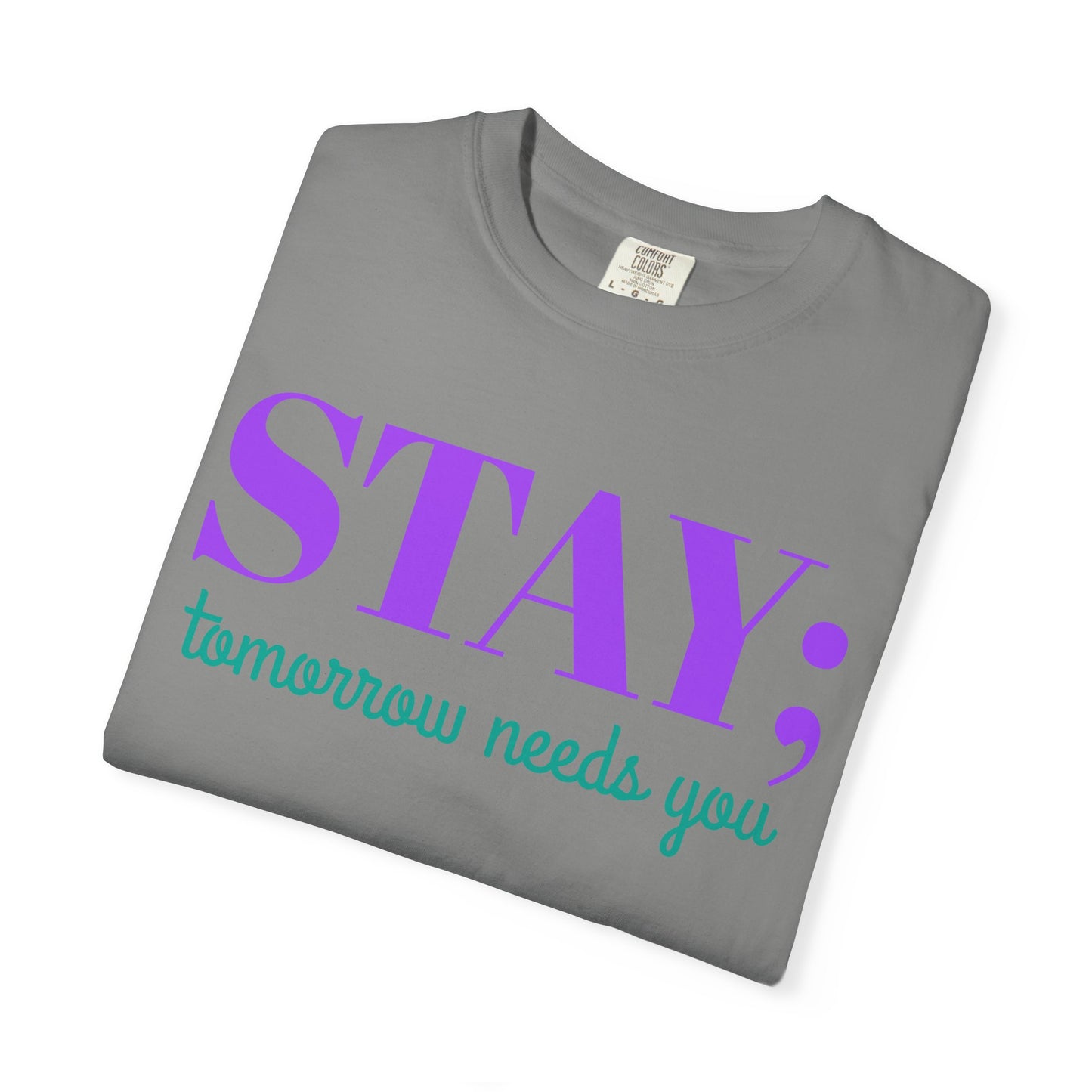 Stay Tomorrow Needs You T-shirt