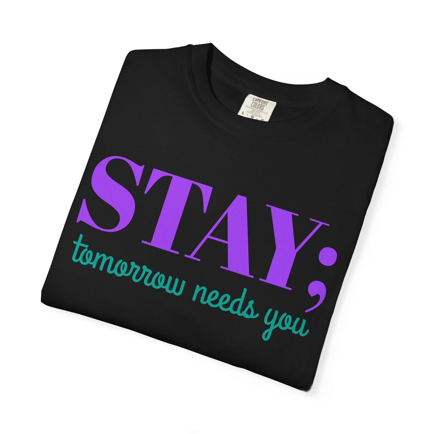 Stay Tomorrow Needs You T-shirt