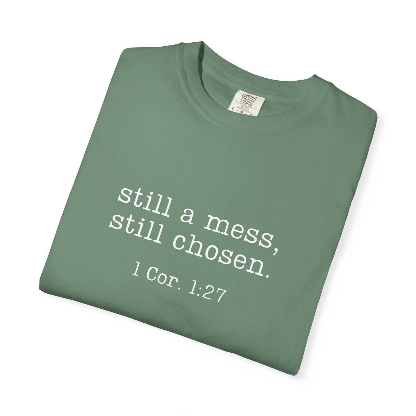 Still A Mess Comfort Colors