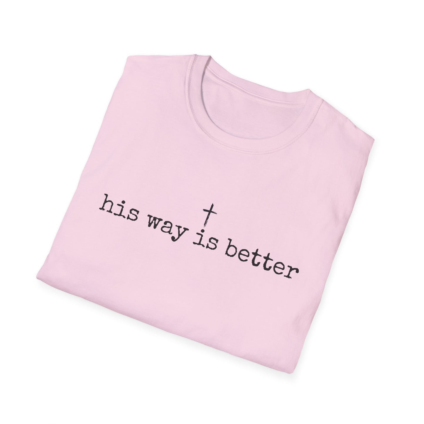 His Way Is Better Gildan Softstyle