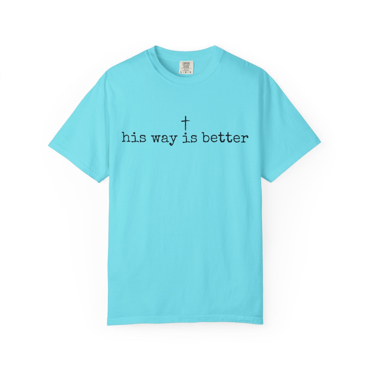 His Way Is Better Comfort Colors