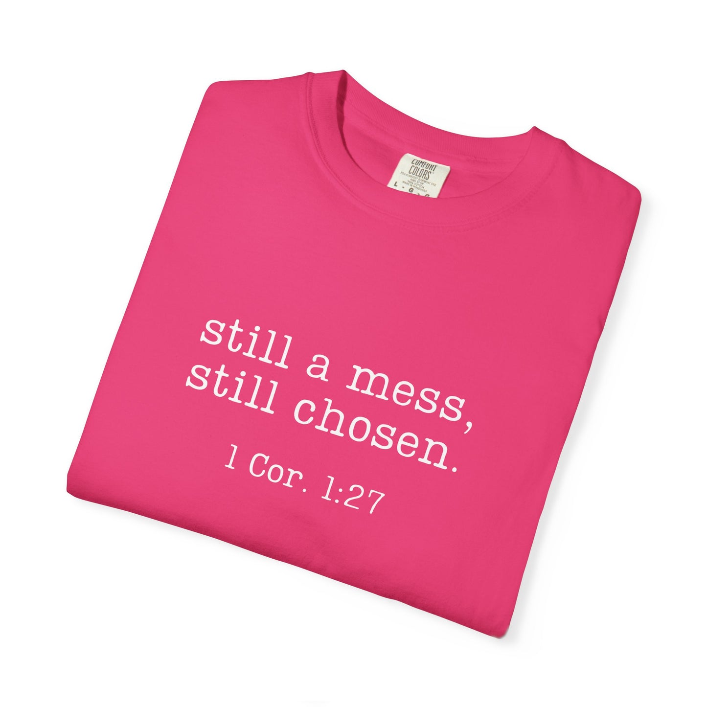 Still A Mess Comfort Colors