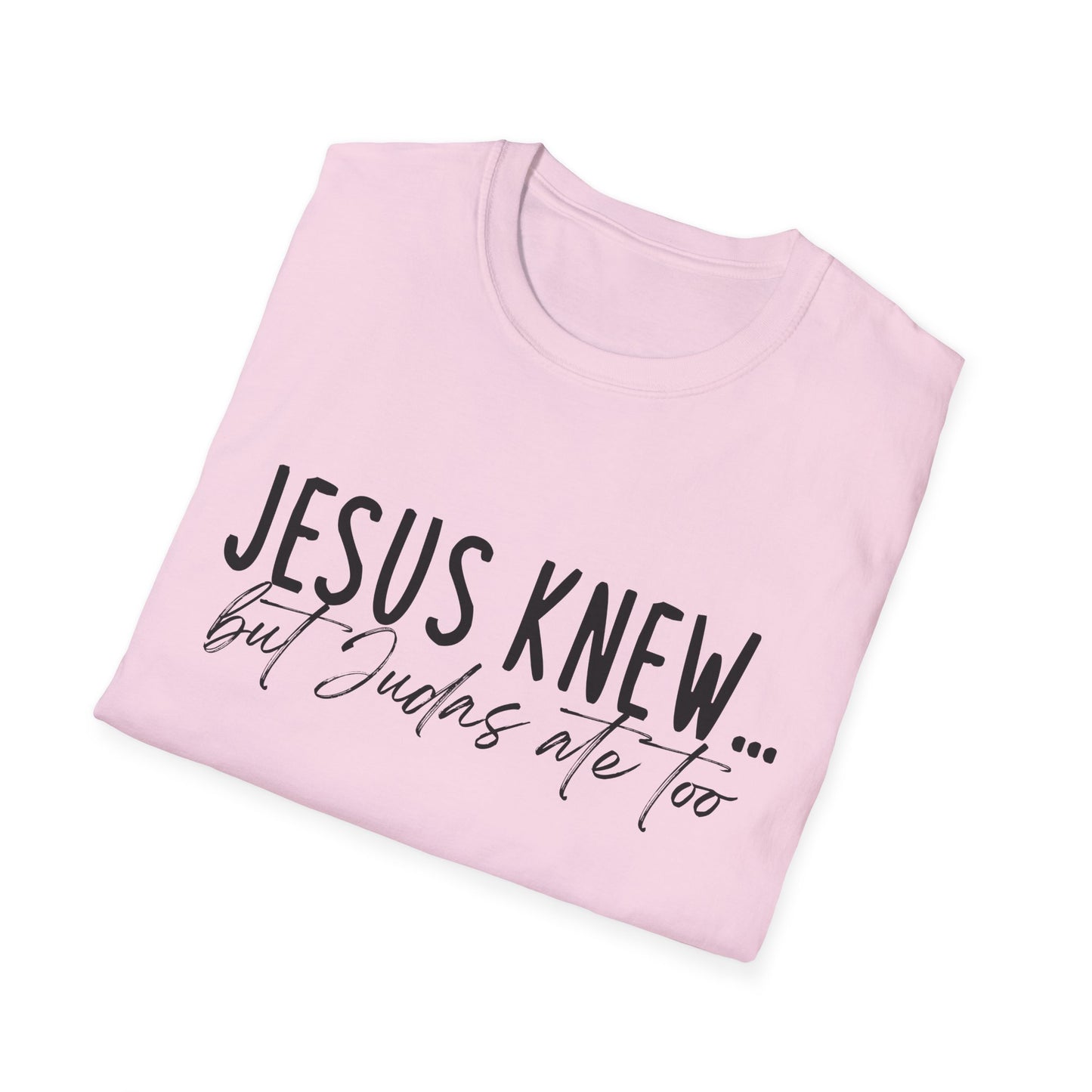 Jesus Knew Gildan Softstyle