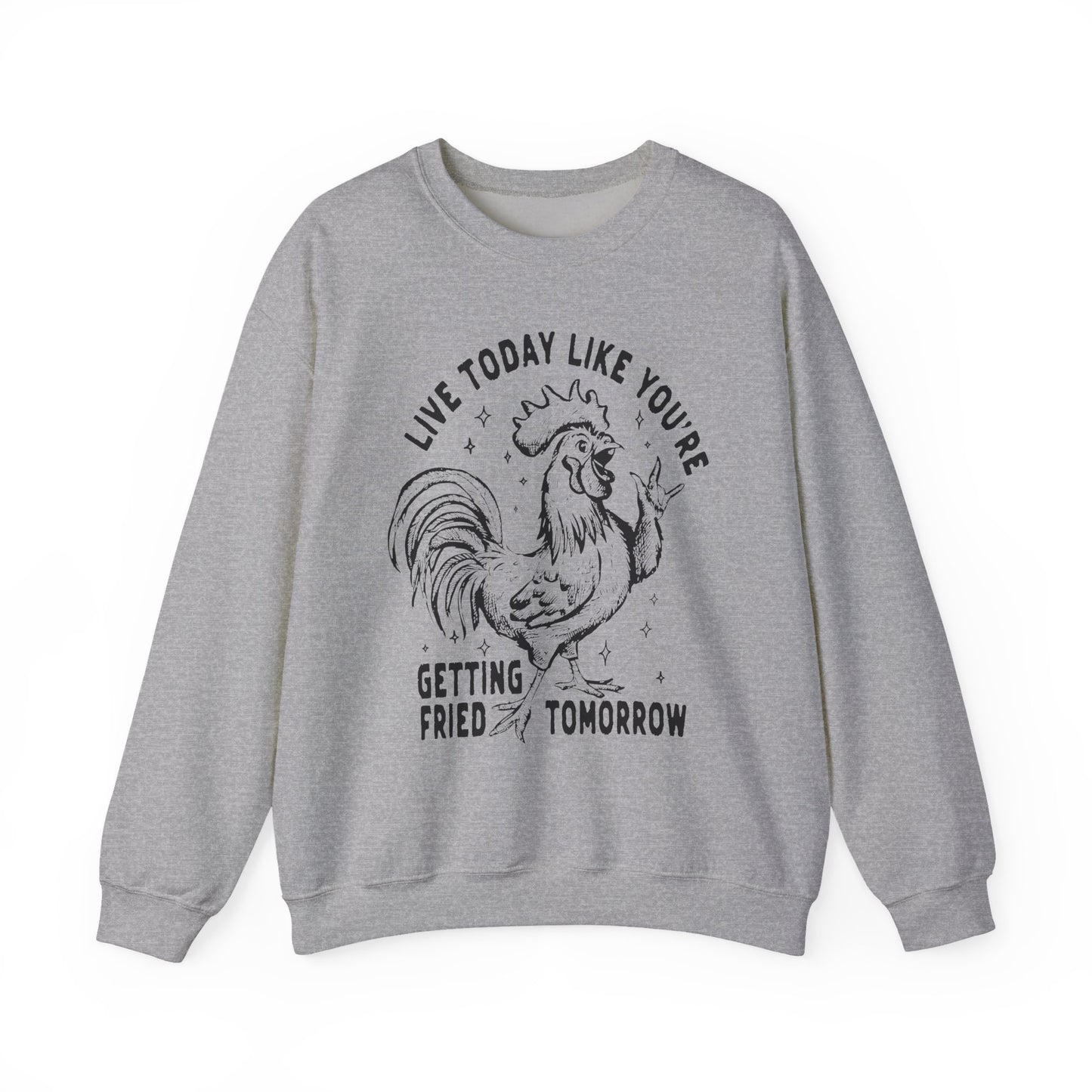 Live Today Crewneck Sweatshirt, Funny Gift, Cozy Sweatshirt, Unisex Fashion, Casual Wear, Gift for Him/Her