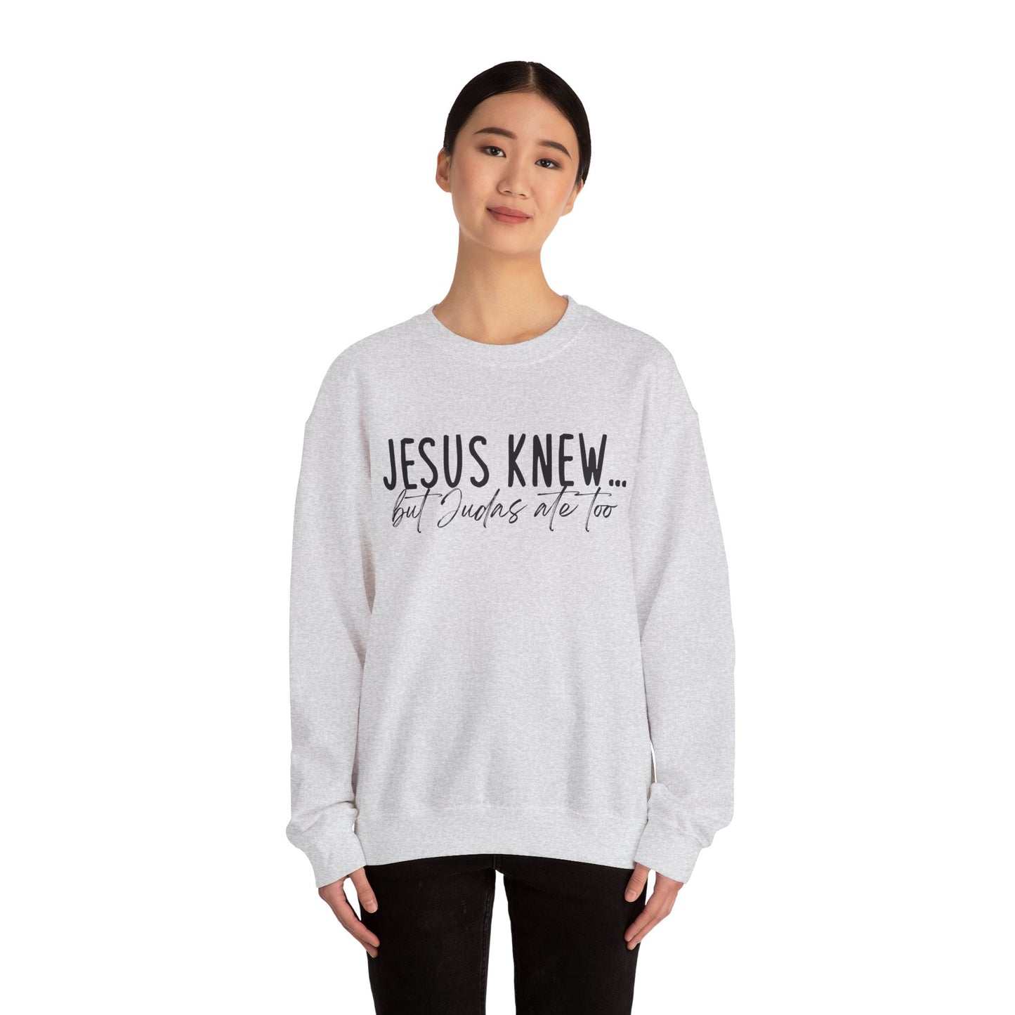 Jesus Knew Gildan Sweatshirt