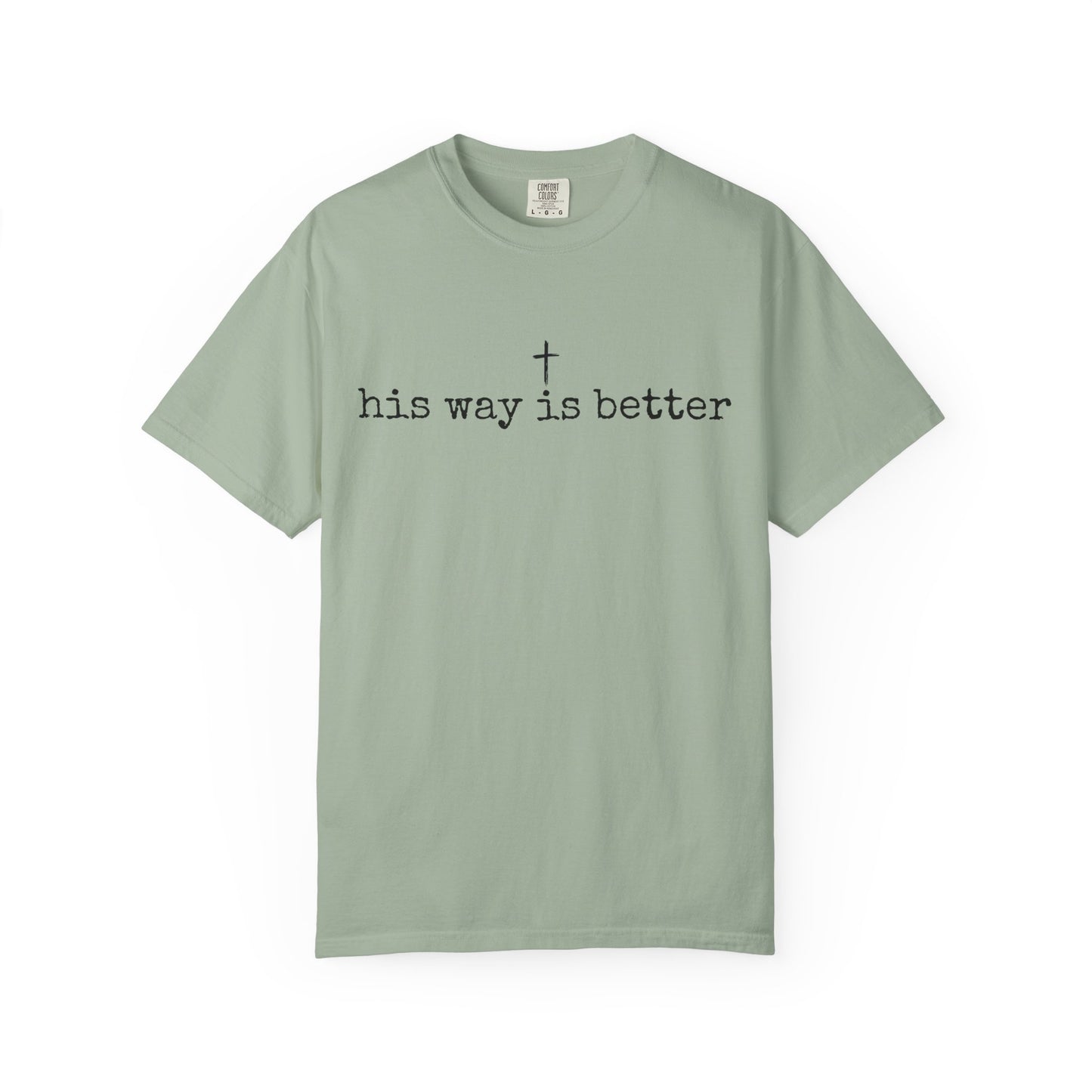 His Way Is Better Comfort Colors