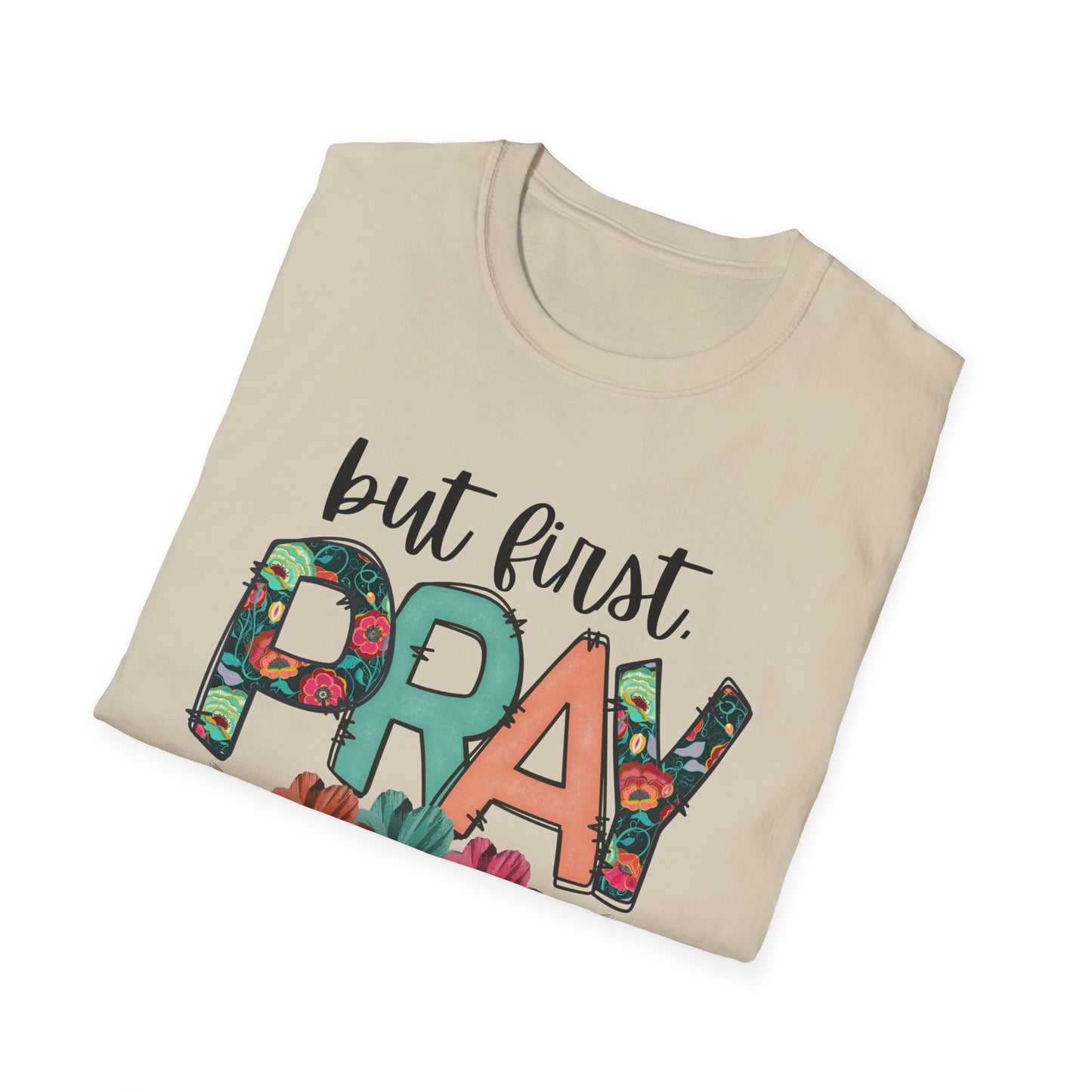 Inspirational Floral T-Shirt | But First Pray Tee, Gift for Faith, Prayer Shirt, Christian Apparel, Spring Style