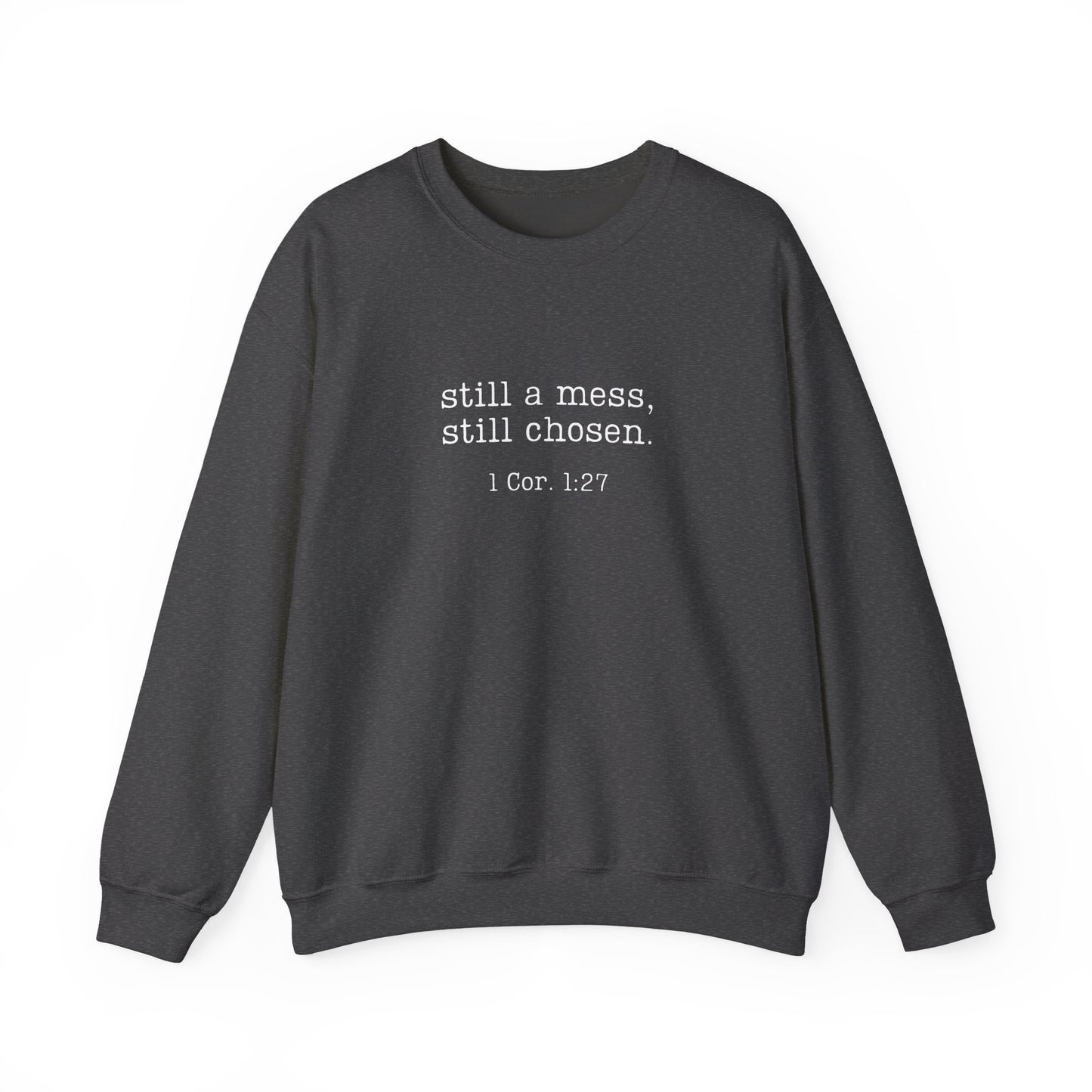 Still a Mess Gildan Sweatshirt