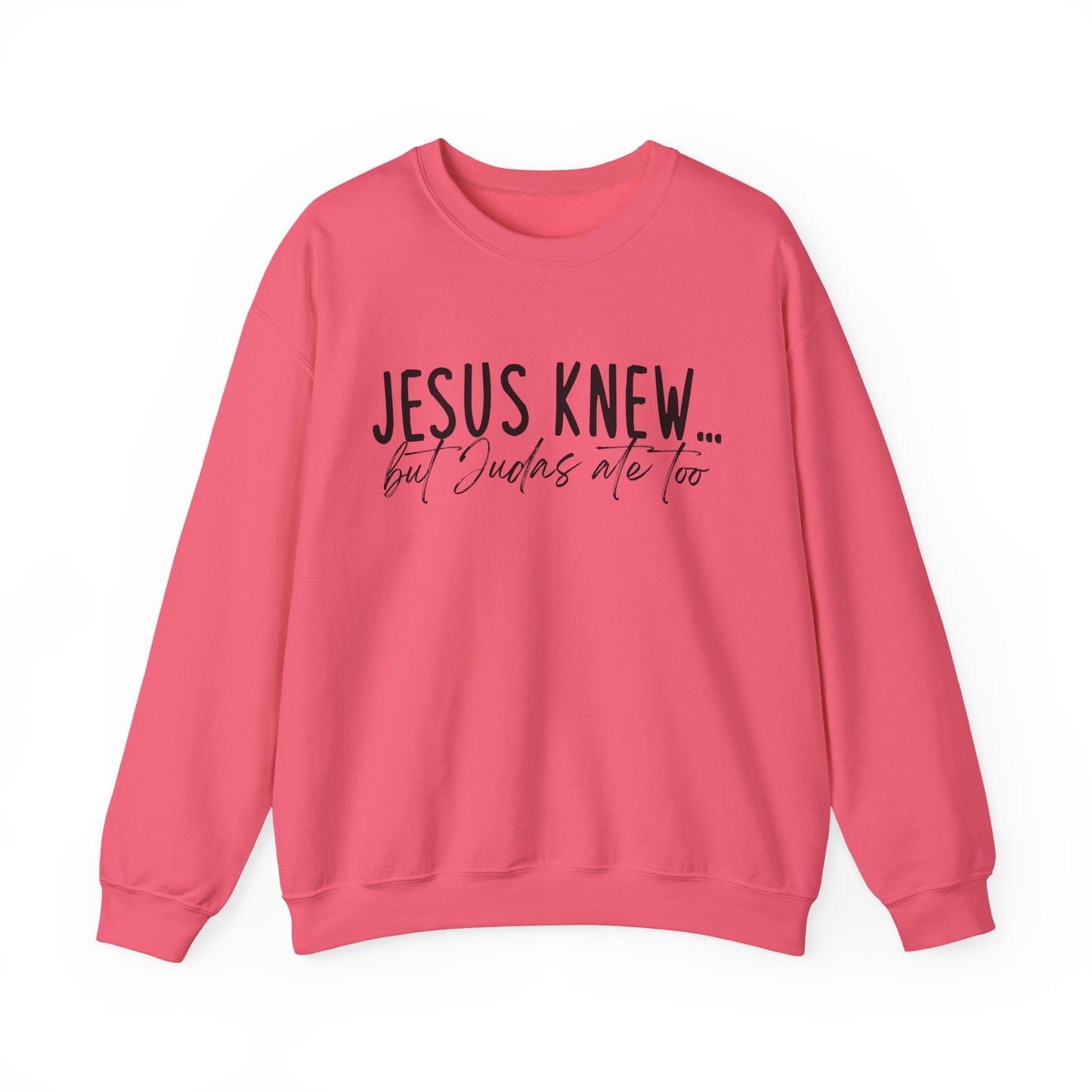 Jesus Knew Gildan Sweatshirt