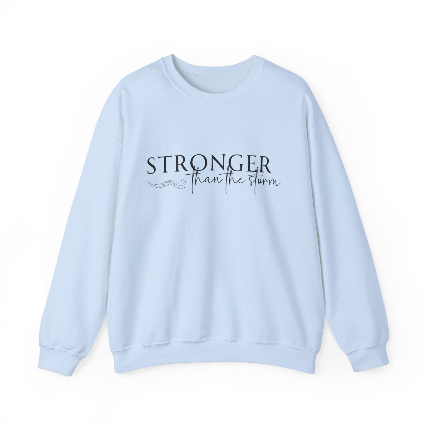 Stronger Than the Storm Sweatshirt, Unisex Crewneck, Motivational Gift, Cozy Apparel, Inspirational Sweatshirt, Perfect for Holidays