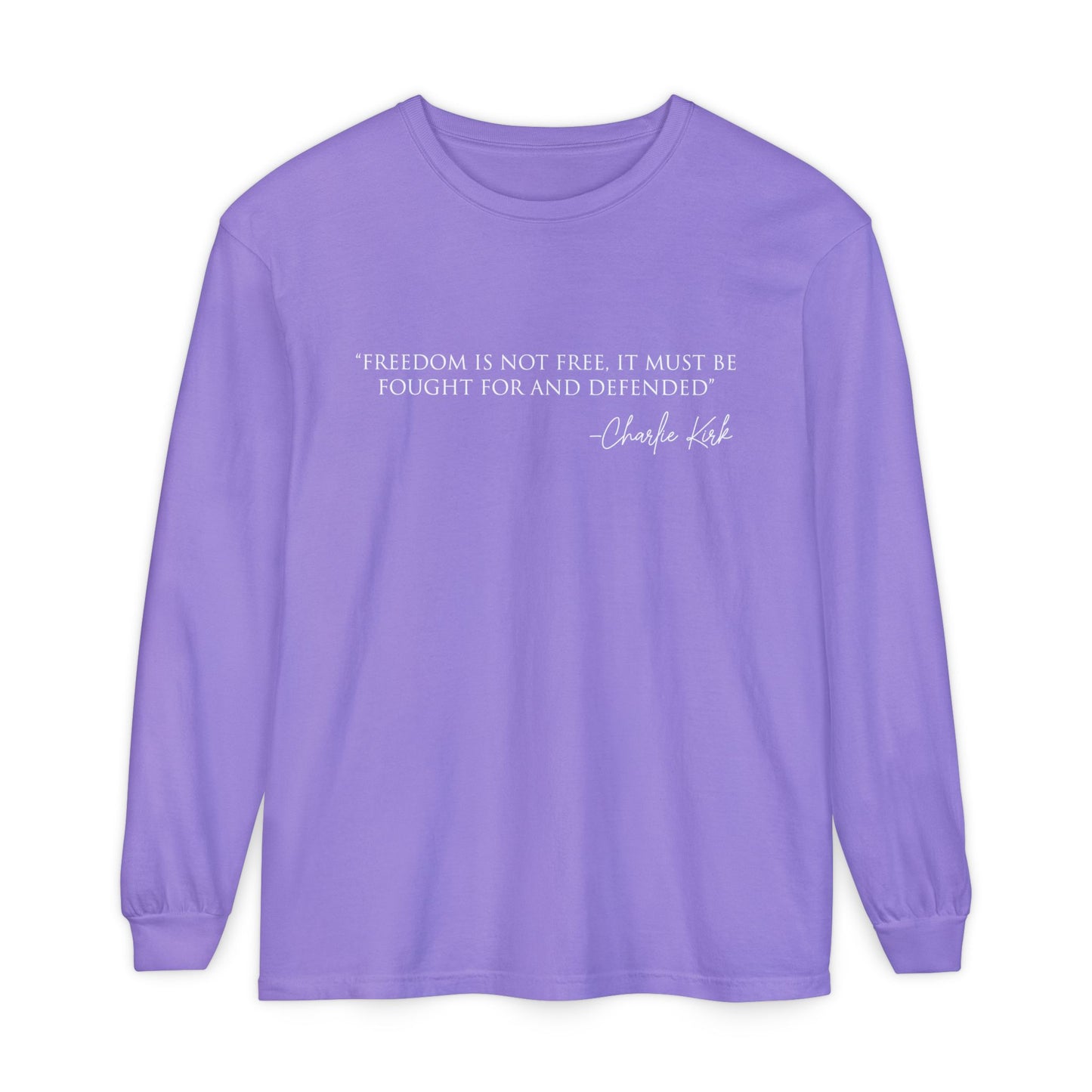 Freedom Quote Long Sleeve Tee - Unisex Garment-Dyed T-Shirt | Casual Wear, Gift for Men & Women, Inspirational, Everyday Comfort