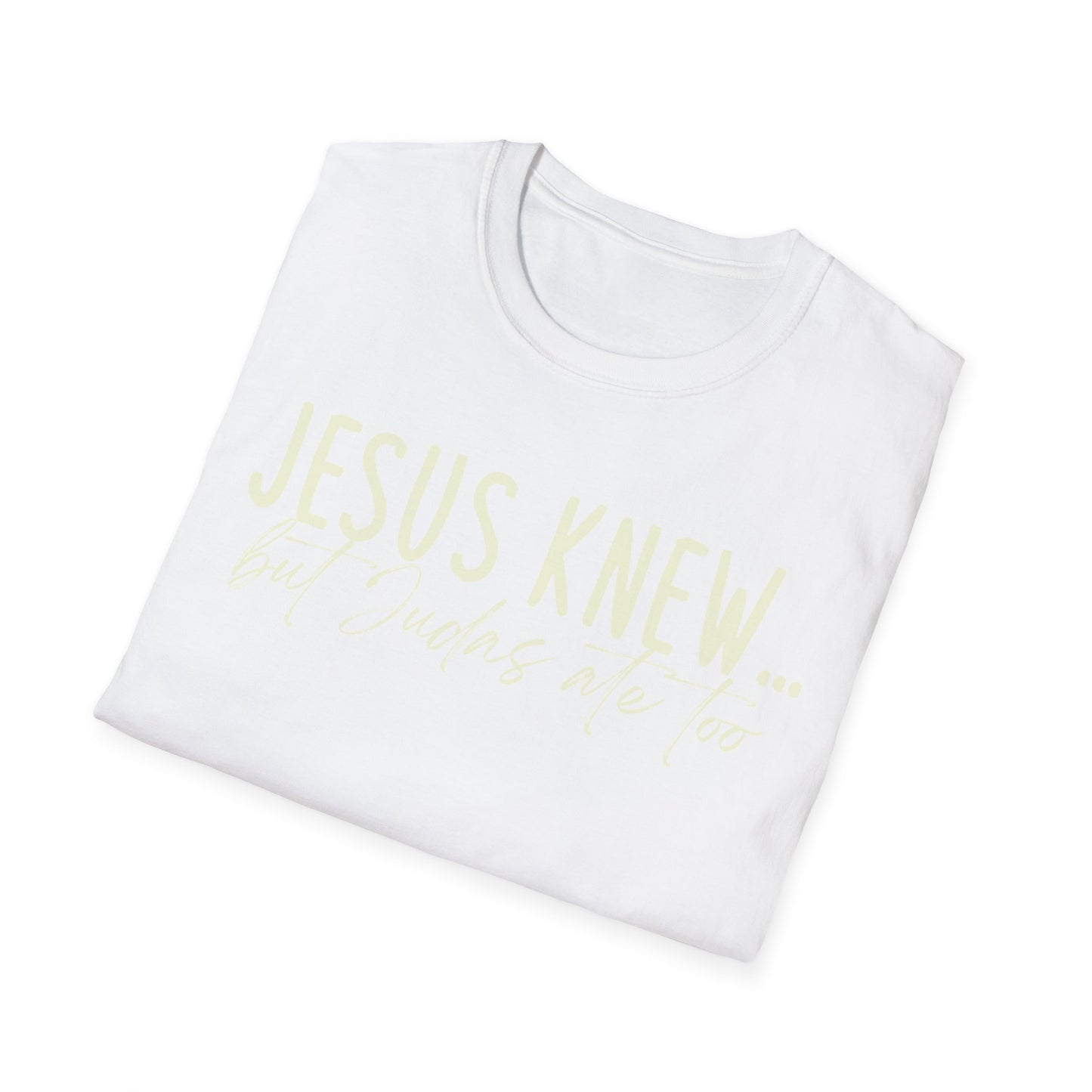 Jesus Knew Gildan Softstyle T-Shirt
