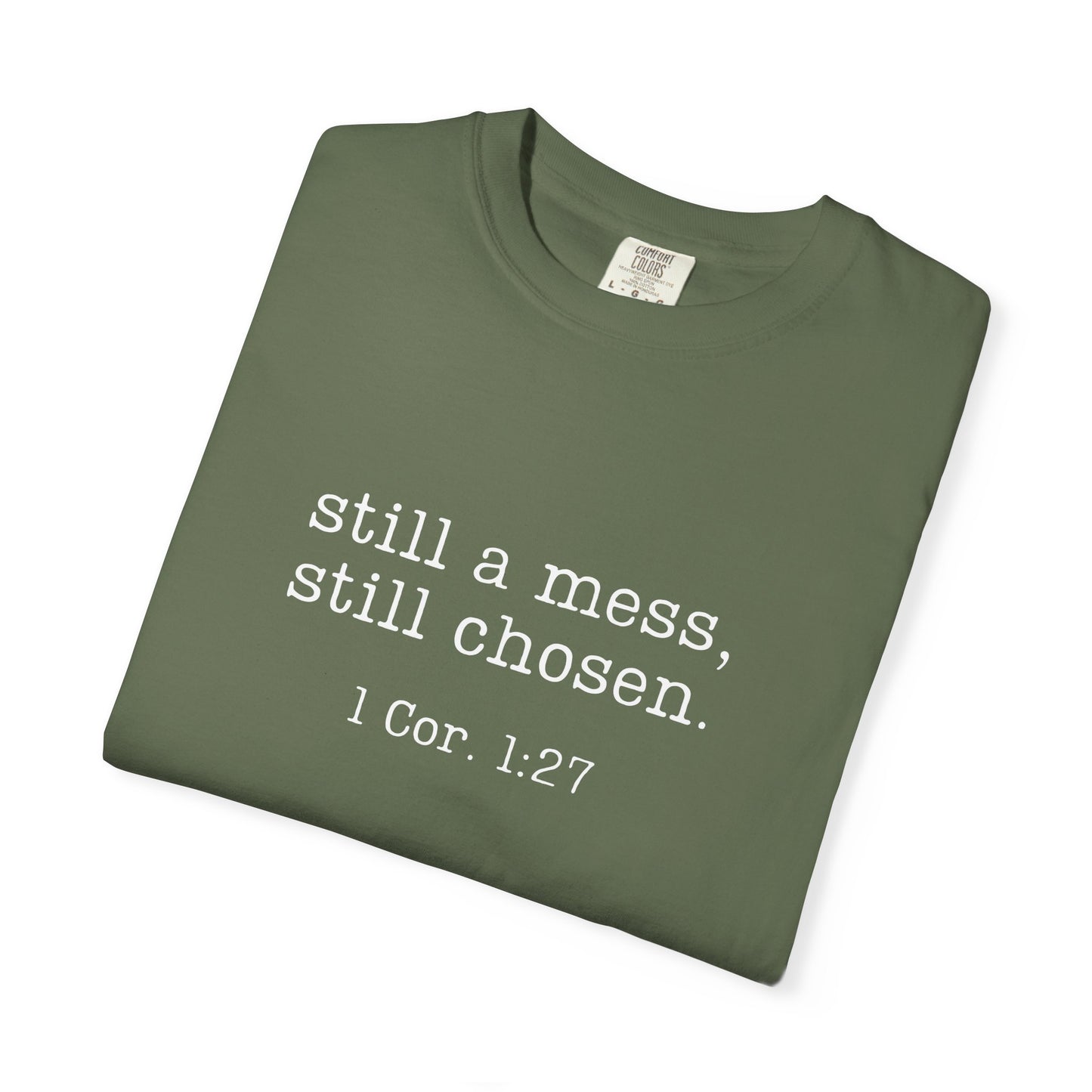 Still A Mess Comfort Colors