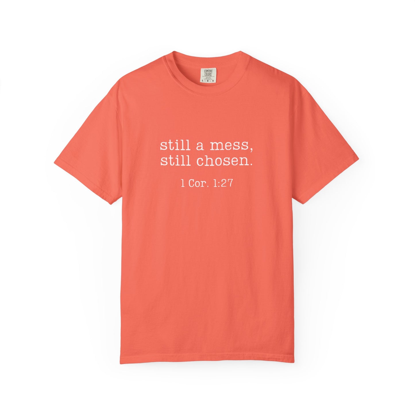 Still A Mess Comfort Colors