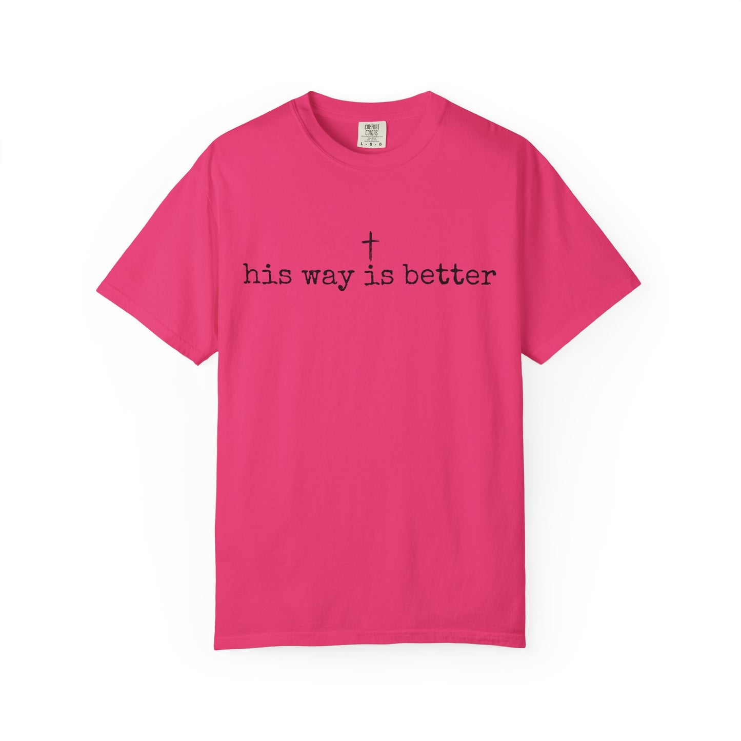 His Way Is Better Comfort Colors