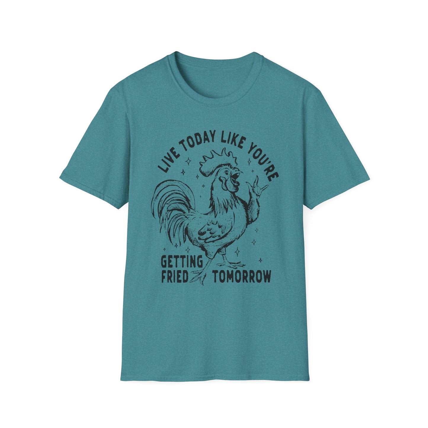 Funny Graphic T-Shirt, Live Today Like You're Getting Fried Tomorrow Tee, Gift for Chicken Lovers, Casual Wear, Humorous Shirt