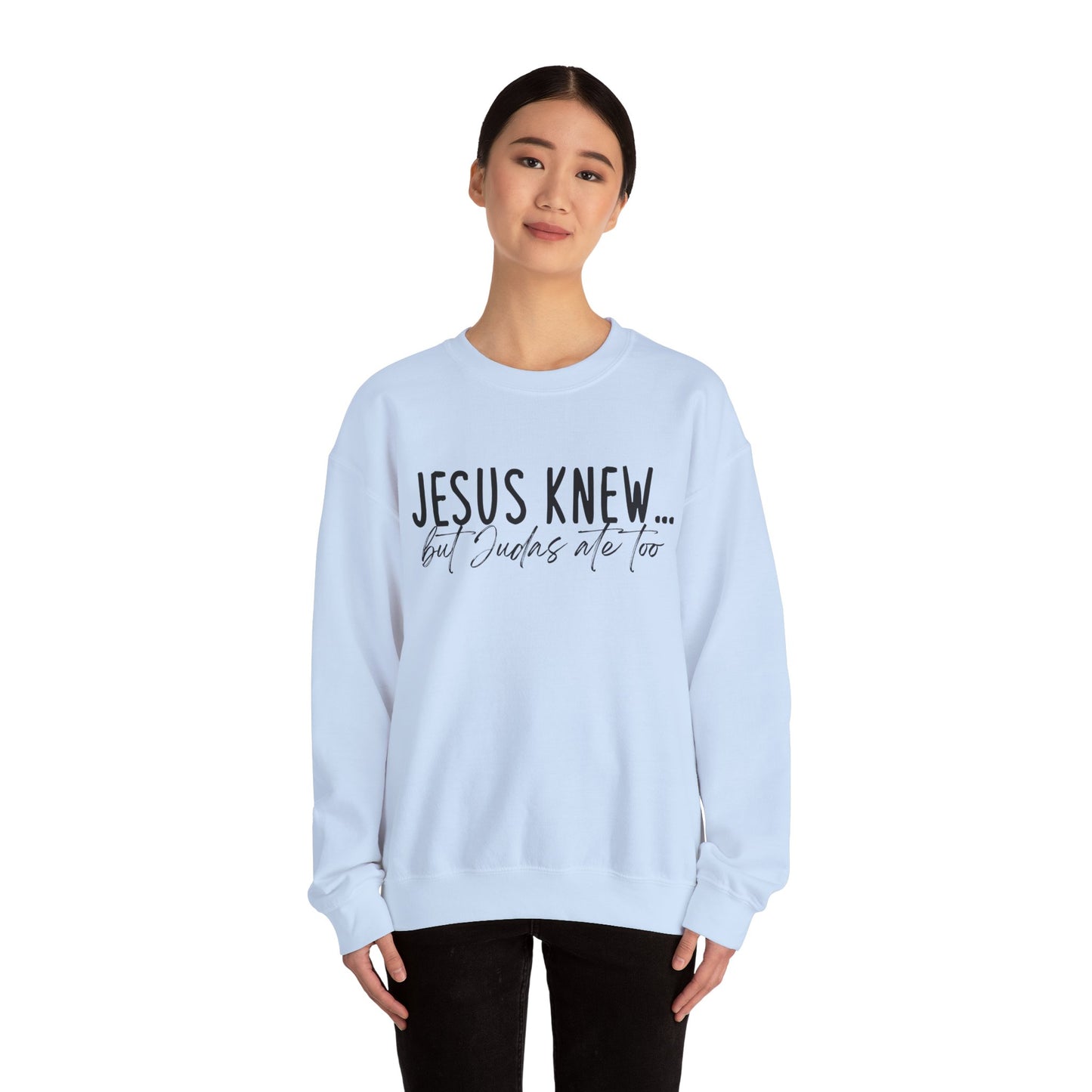 Jesus Knew Gildan Sweatshirt