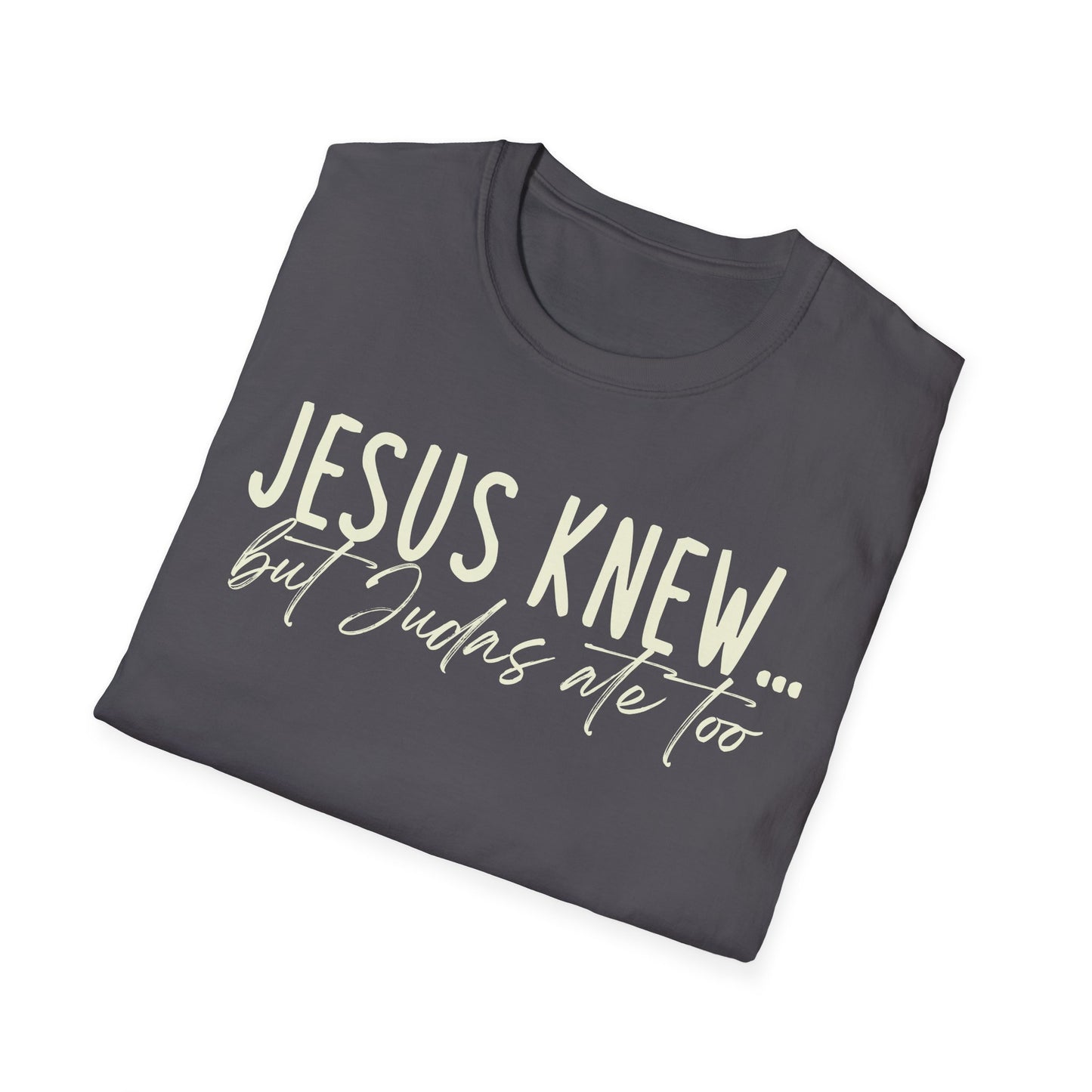Jesus Knew Gildan Softstyle T-Shirt