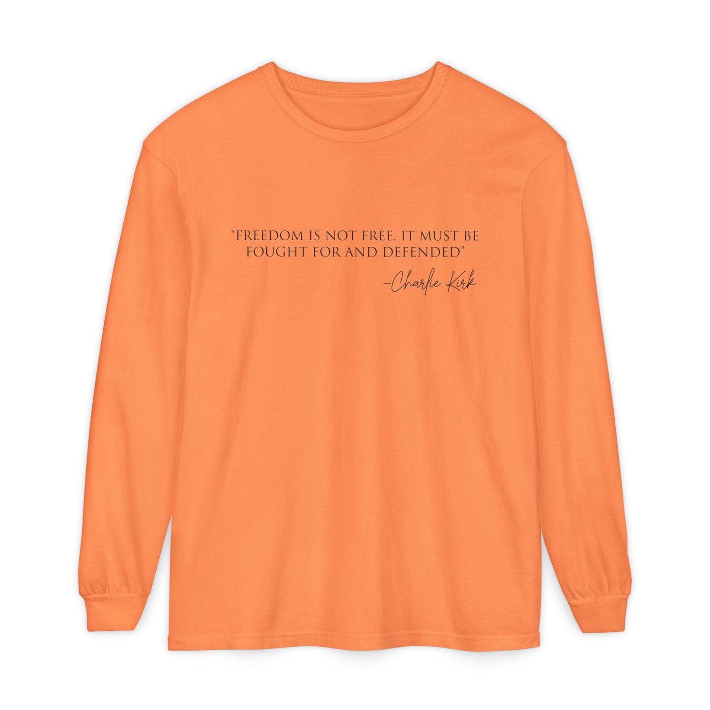 Freedom Quote Long Sleeve T-Shirt, Inspirational Fashion, Unisex Tee, Casual Wear, Thoughtful Gift, Everyday Statement
