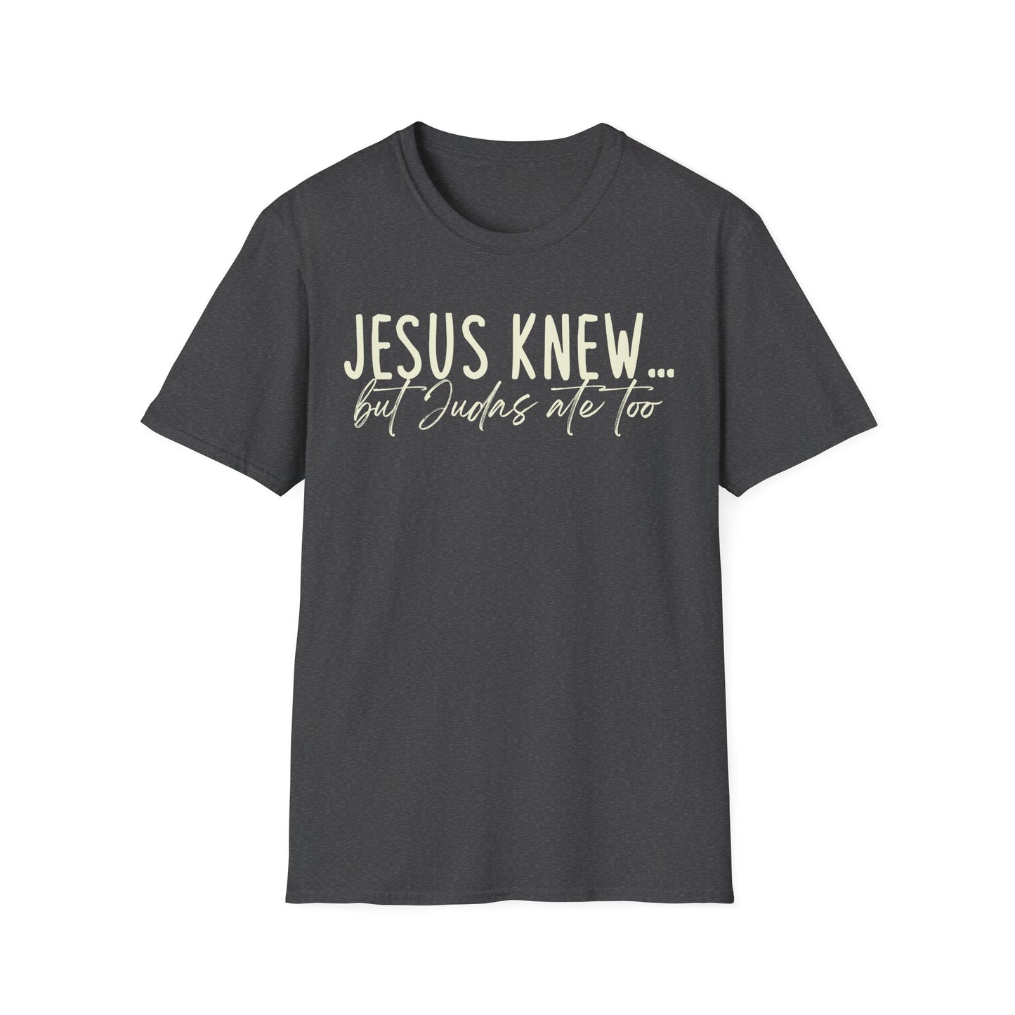 Jesus Knew Gildan Softstyle T-Shirt