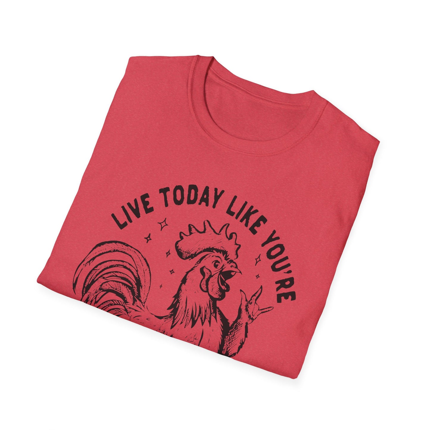 Funny Graphic T-Shirt, Live Today Like You're Getting Fried Tomorrow Tee, Gift for Chicken Lovers, Casual Wear, Humorous Shirt
