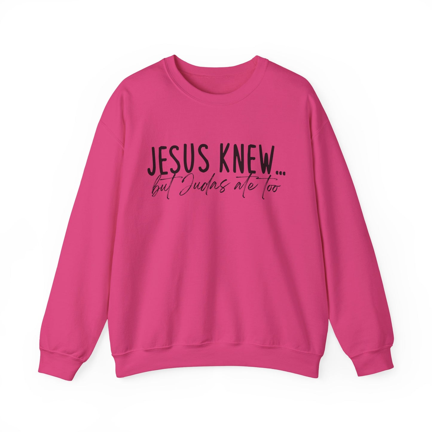 Jesus Knew Gildan Sweatshirt